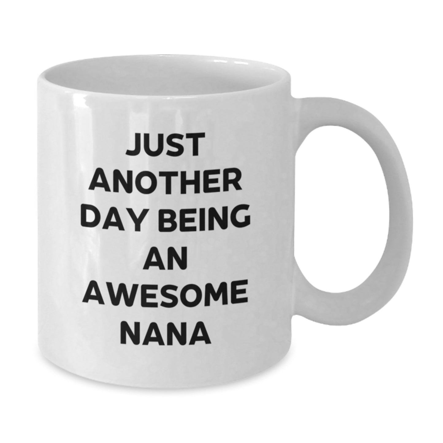 Funny Nana White Coffee Mug Gifts from Family, Awesome Nana Birthday Unique Gifts, Just Another Day Being An Awesome Nana Quote Ceramic Mug for Grandma, Mom, or Nana - Additional