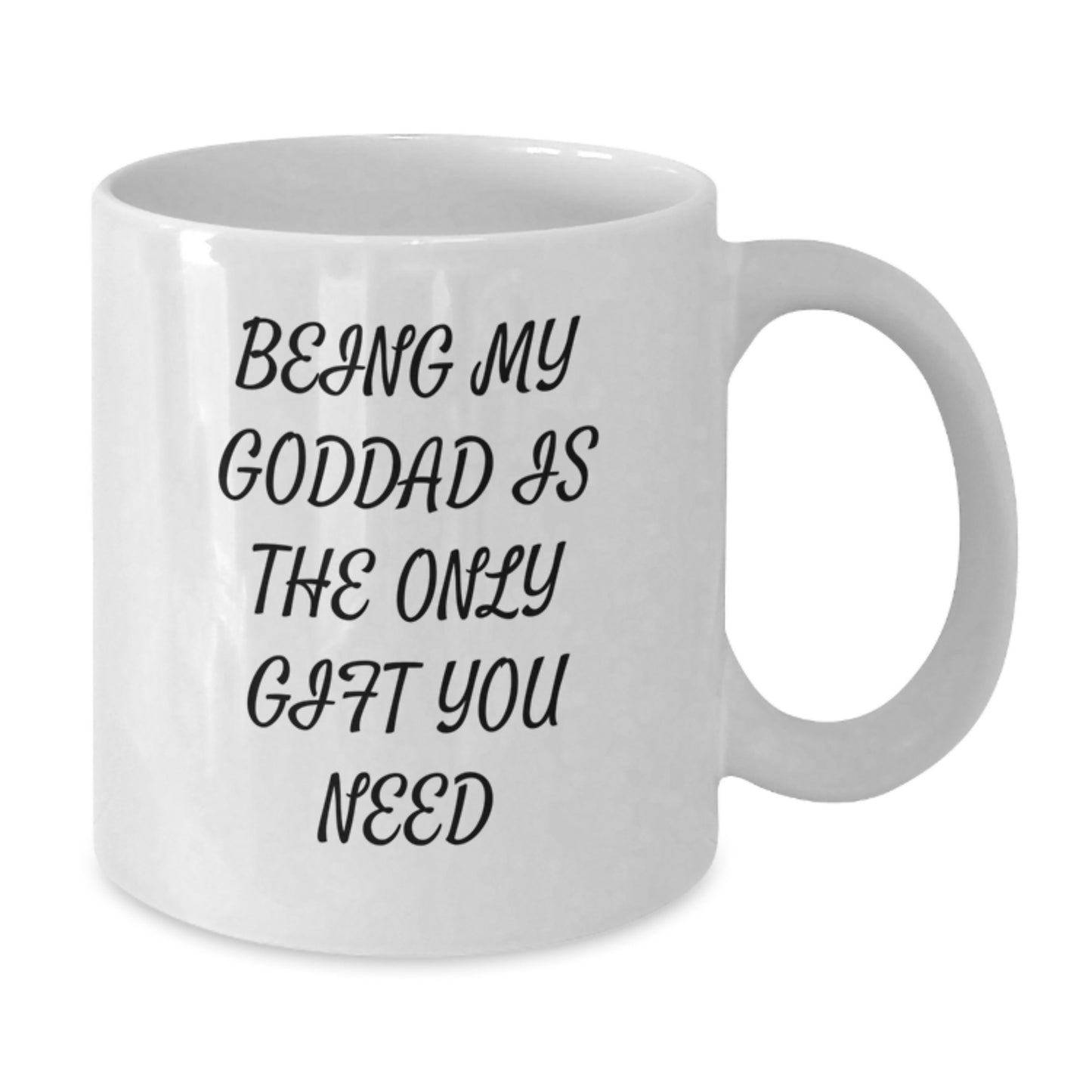 Funny White Coffee Mug Gifts from Goddad to Son, Being 'My Goddad' Is The Only Gift You Need, Christmas Unique Gifts for Men, Goddad Appreciation Mug - Additional