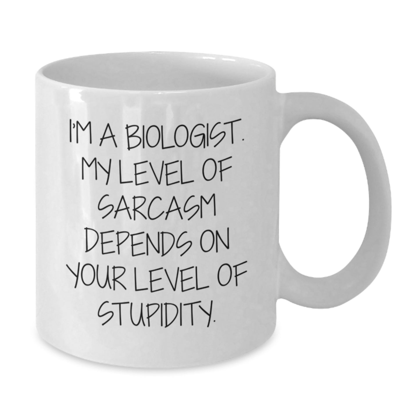 Funny Biologist Gifts, White Coffee Mug with Sarcasm Quote, Gifts from Men to Biologist, Perfect Birthday Unique Gift for Biologist Friends - Additional