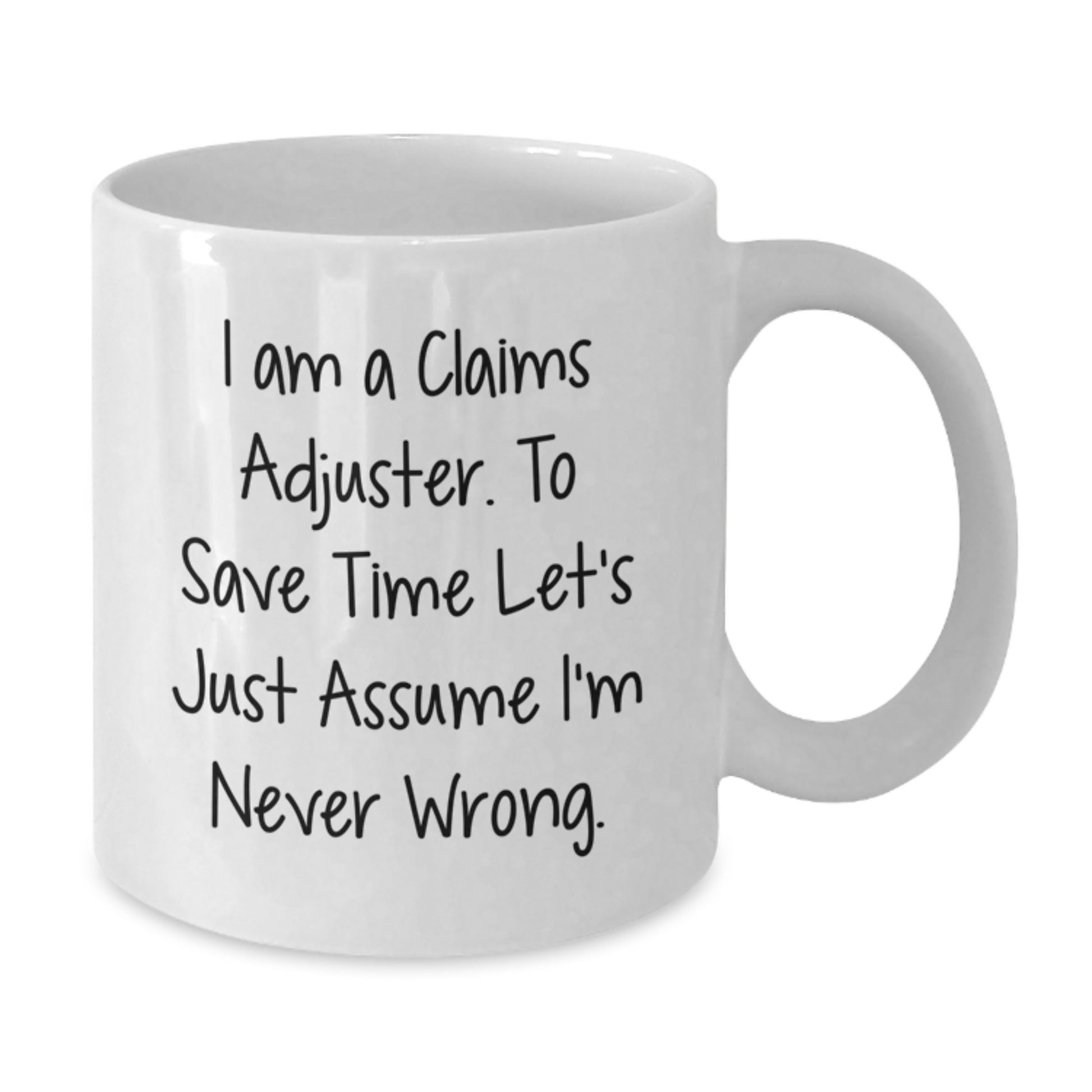 Funny Claims Adjuster White Coffee Mug Gifts for Men Women Friends Coworkers Family - I Am A Claims Adjuster Quote Mug Christmas Unique Gifts - Additional