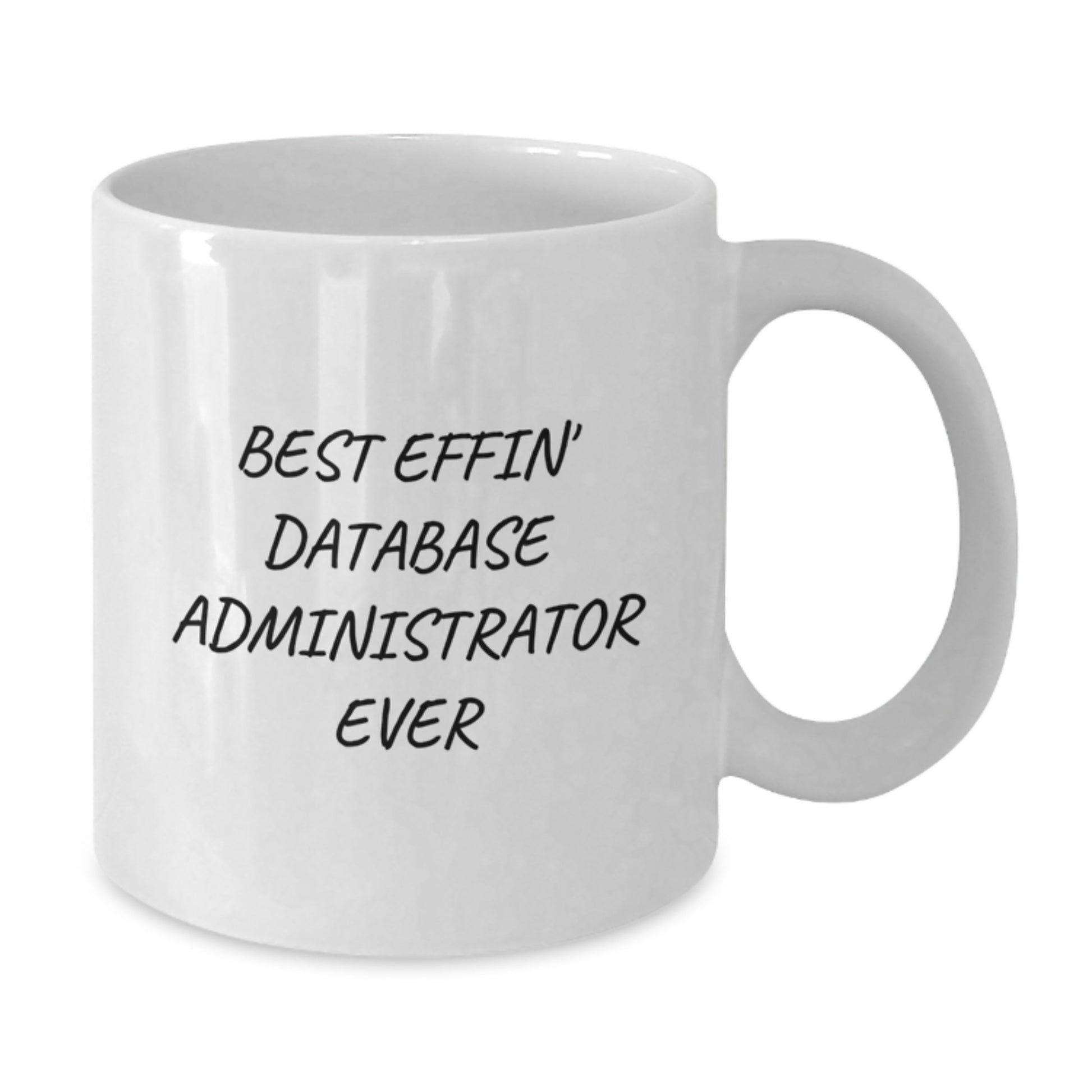 Funny Quotes for Database Administrator White Coffee Mugs Gifts from Friends to Family - Additional