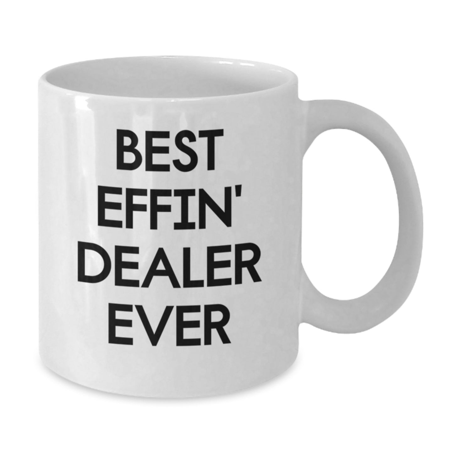 Funny Dealer Gifts for Men, Christmas Unique White Coffee Mug, Best Effin' Dealer Ever Quote, 11oz or 15oz Ceramic Mug - Additional