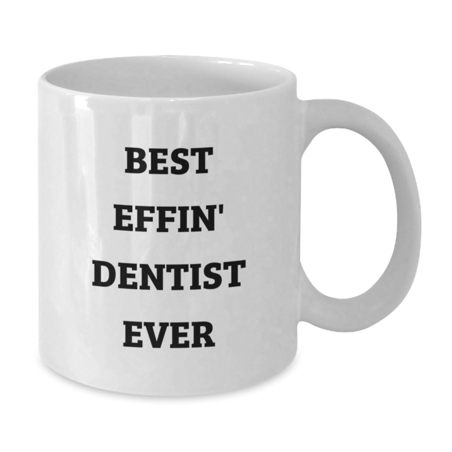 Funny Dentist Gifts Best Effin' White Coffee Mug for Christmas Unique Presents from Friends to Family Dentists - Additional