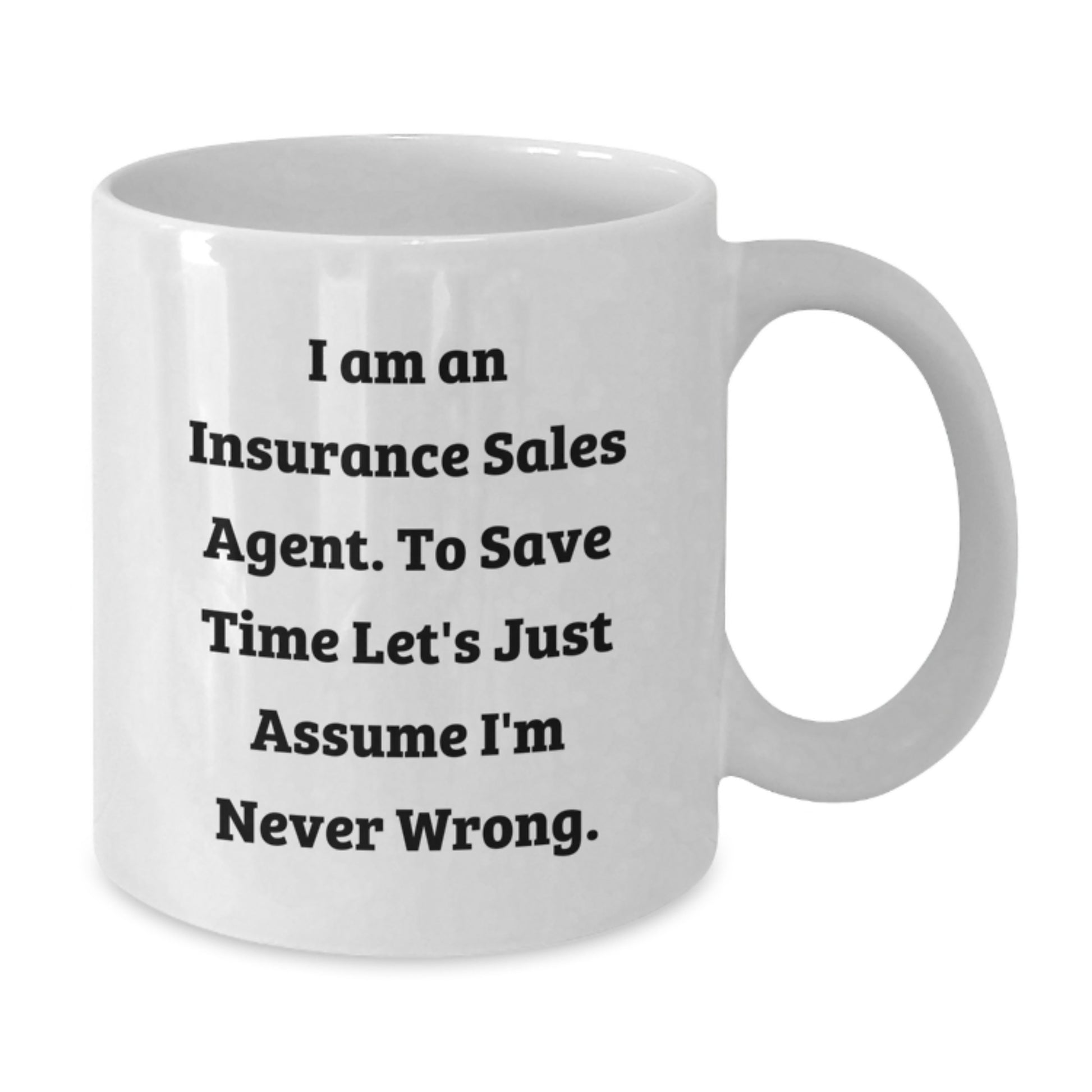 Funny Insurance Sales Agent Gifts for Men, Women, or Coworkers, White Coffee Mug, 'I Am Never Wrong' Quote, Unique Christmas Memorable Presents - Additional