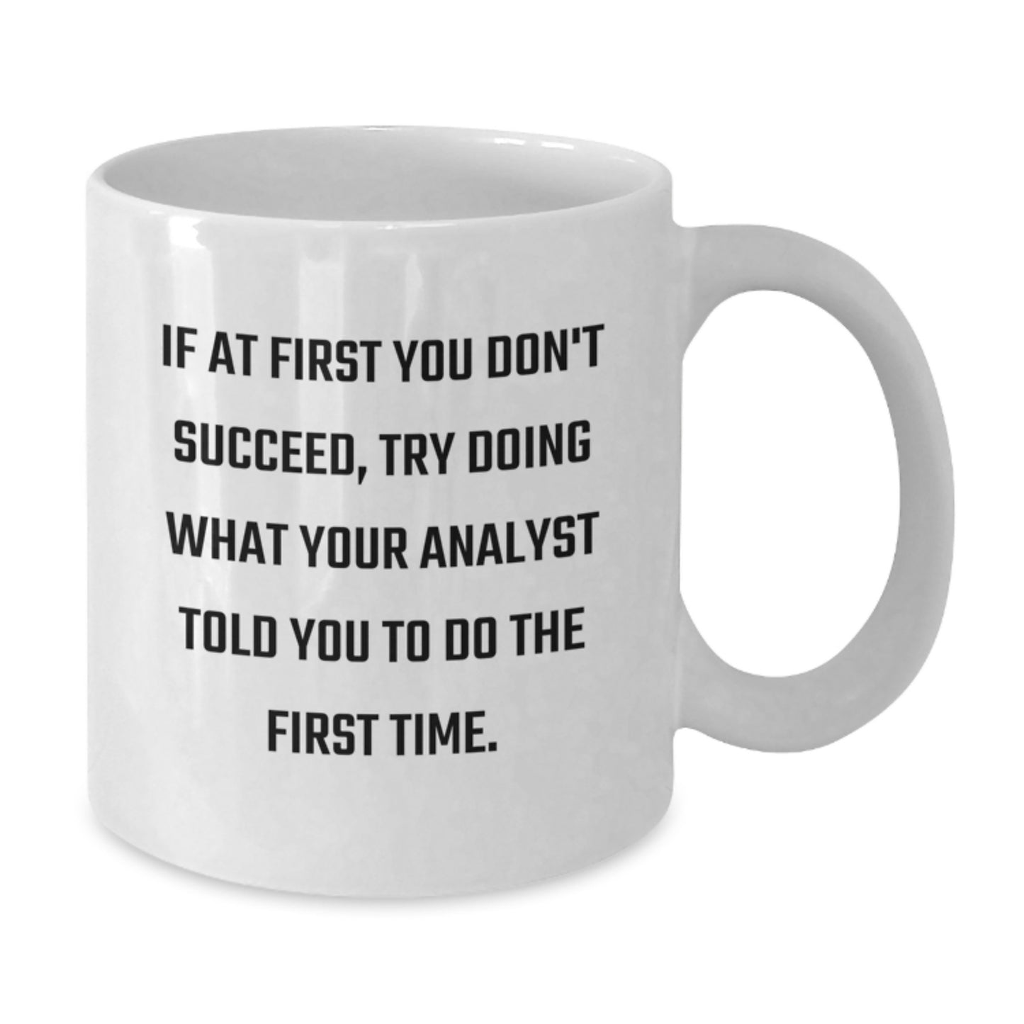 Funny Analyst Gifts from Family - White Coffee Mug for Christmas Unique Gifts - Additional