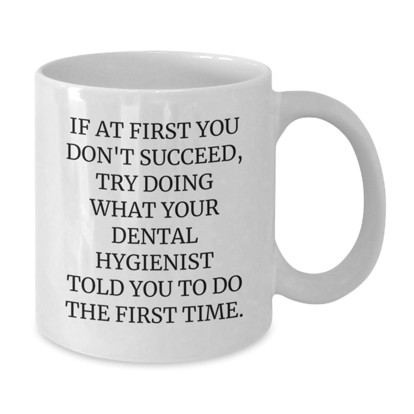 Funny Dental Hygienist White Coffee Mug Gifts from Men to Women Friends Coworkers Family Members - Christmas Unique Presents - Additional