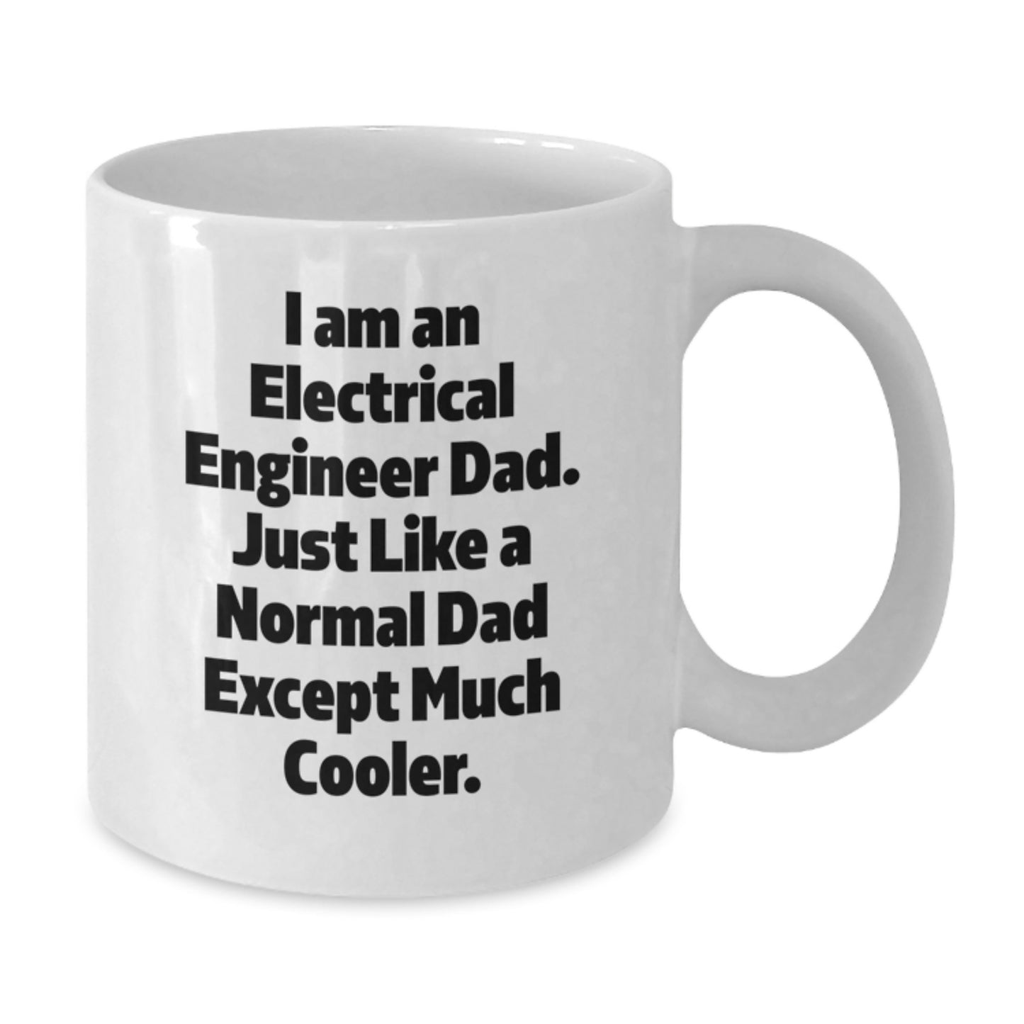 Electrical Engineer Funny Mug, Gifts for Electrical Engineer Dad, White Coffee Mug for Christmas Unique Gifts from Men - Additional