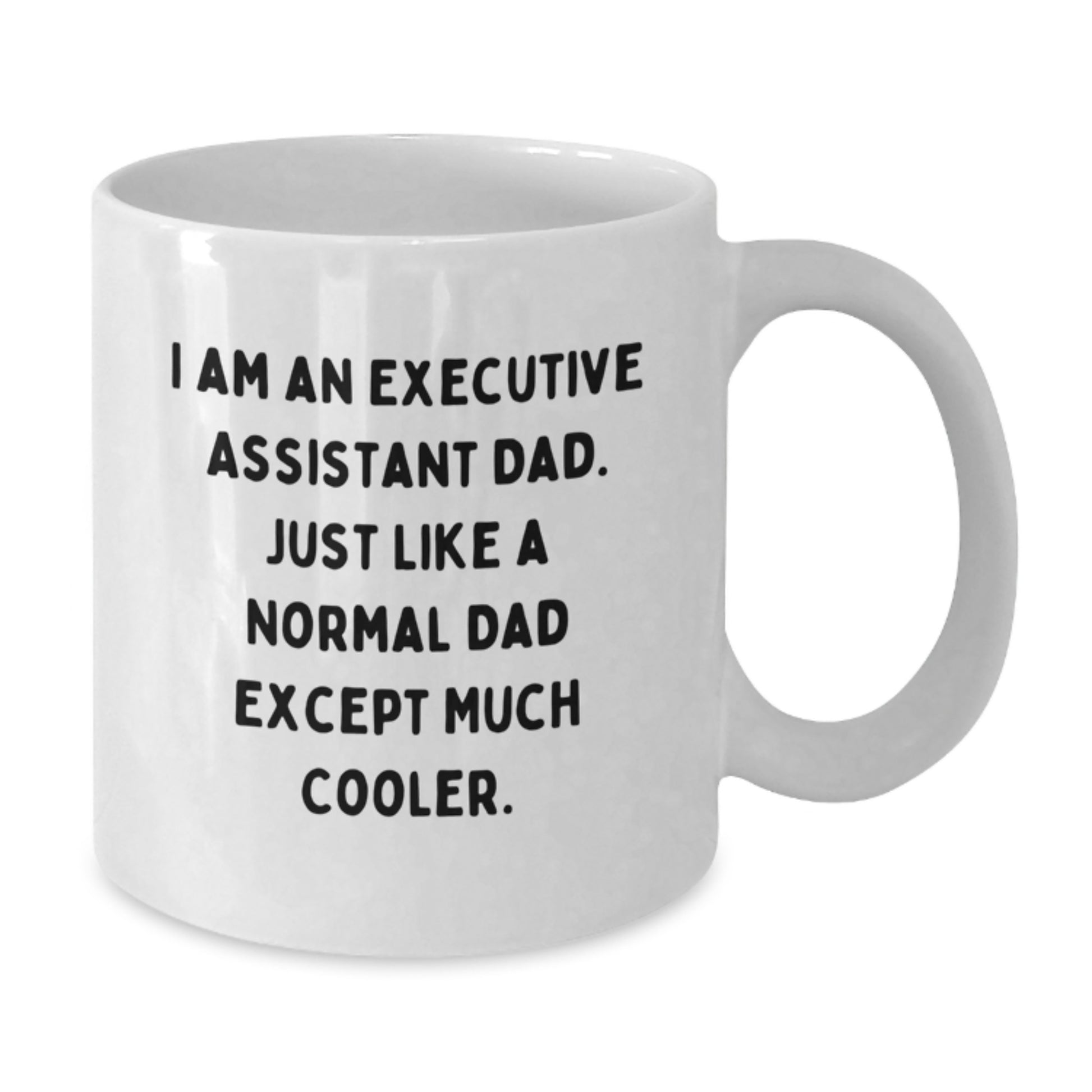 Funny Executive Assistant Gifts, White Coffee Mug for Executive Assistant Dad, Gifts from Men for Christmas Unique Gifts - Additional