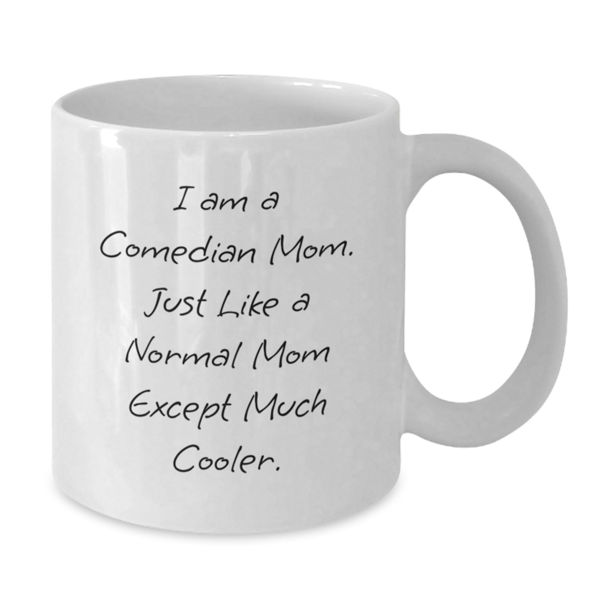 Funny Comedian Mom Christmas Unique Gifts from Mom to Comedian Loved Ones White Coffee Mug - Additional