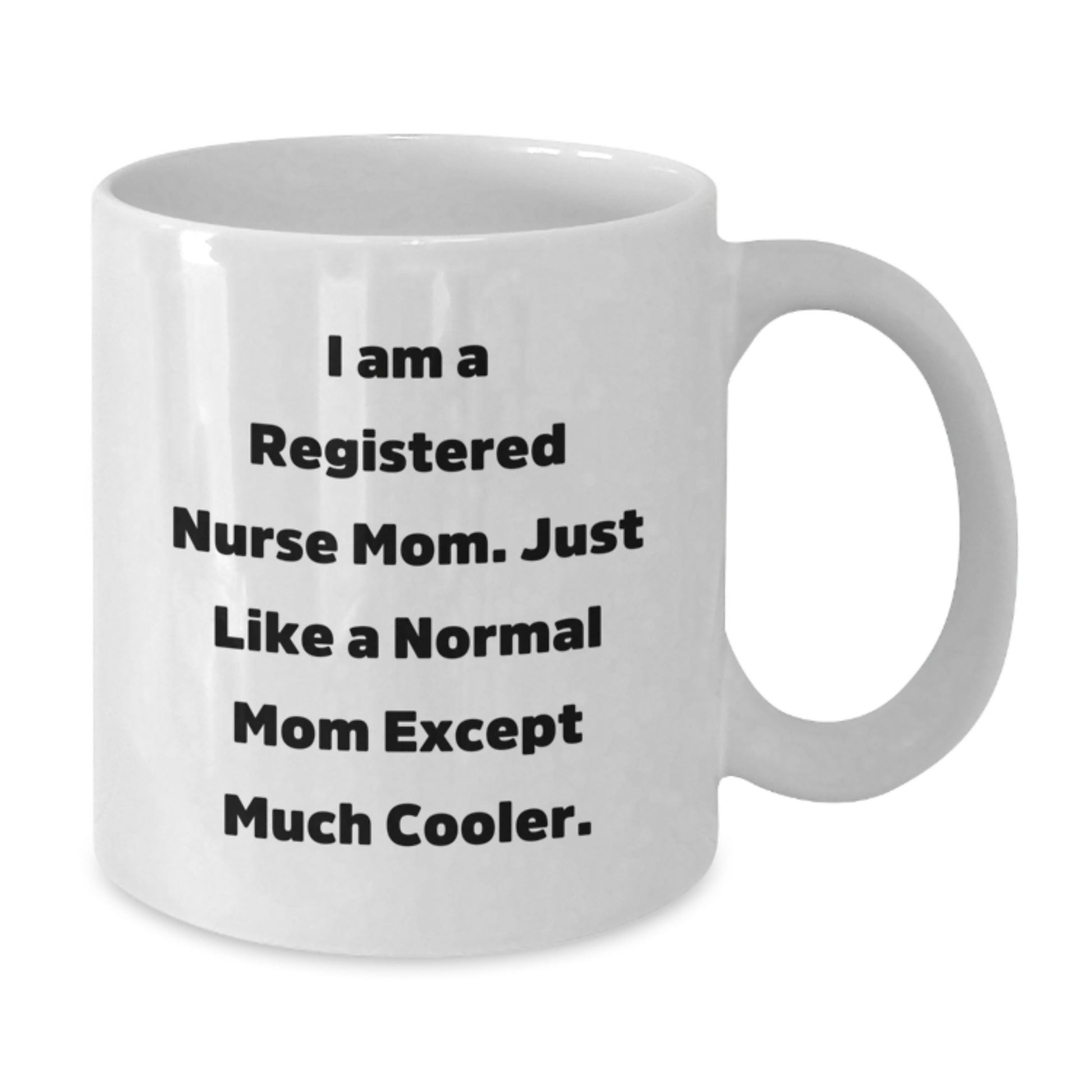 Funny Registered Nurse Mom White Coffee Mug Gifts from Family to Daughter, Perfect Unique Christmas Unique Gifts for Registered Nurse Daughter - Additional