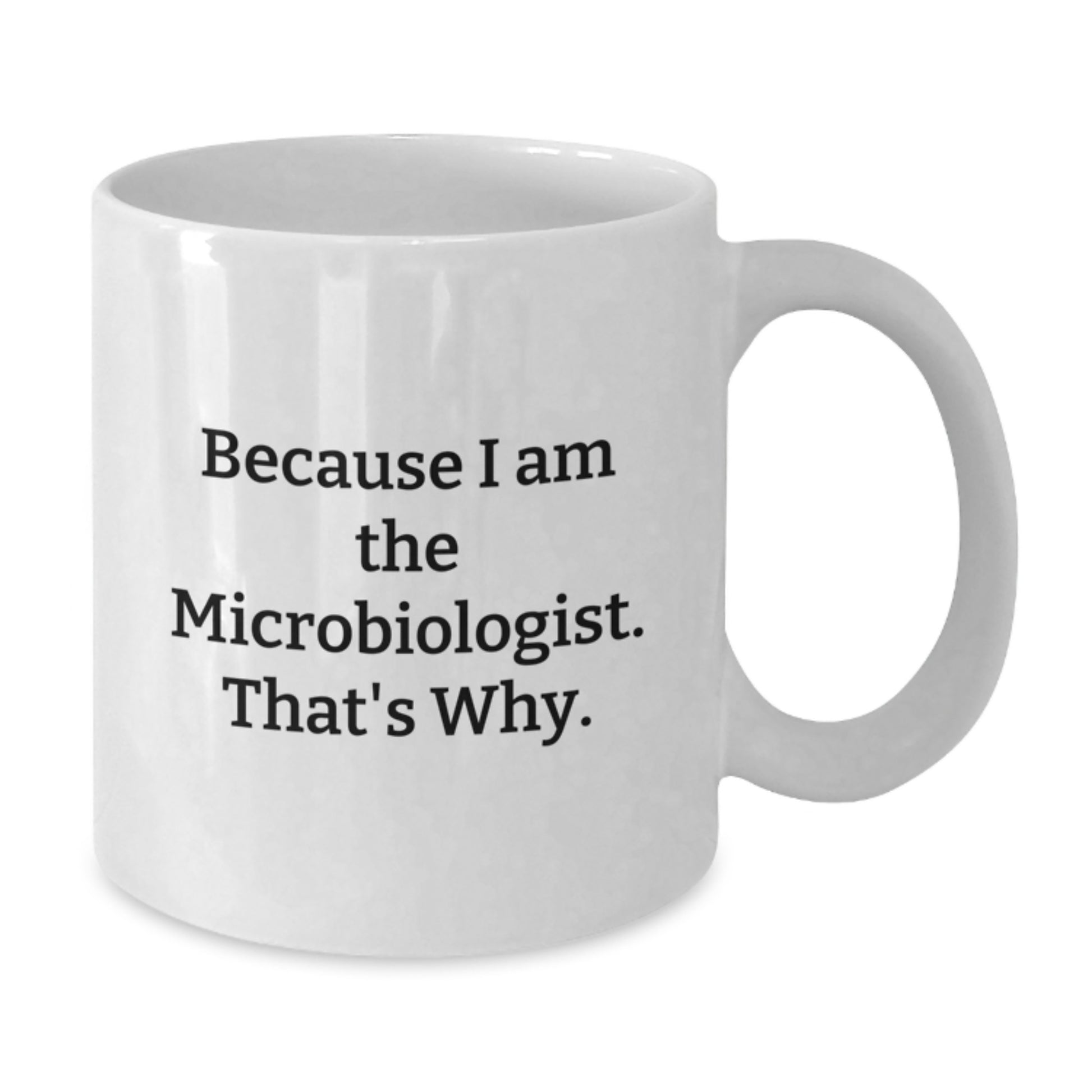 Funny Microbiologist White Coffee Mug Gifts from Friends and Family for Christmas Unique - Additional