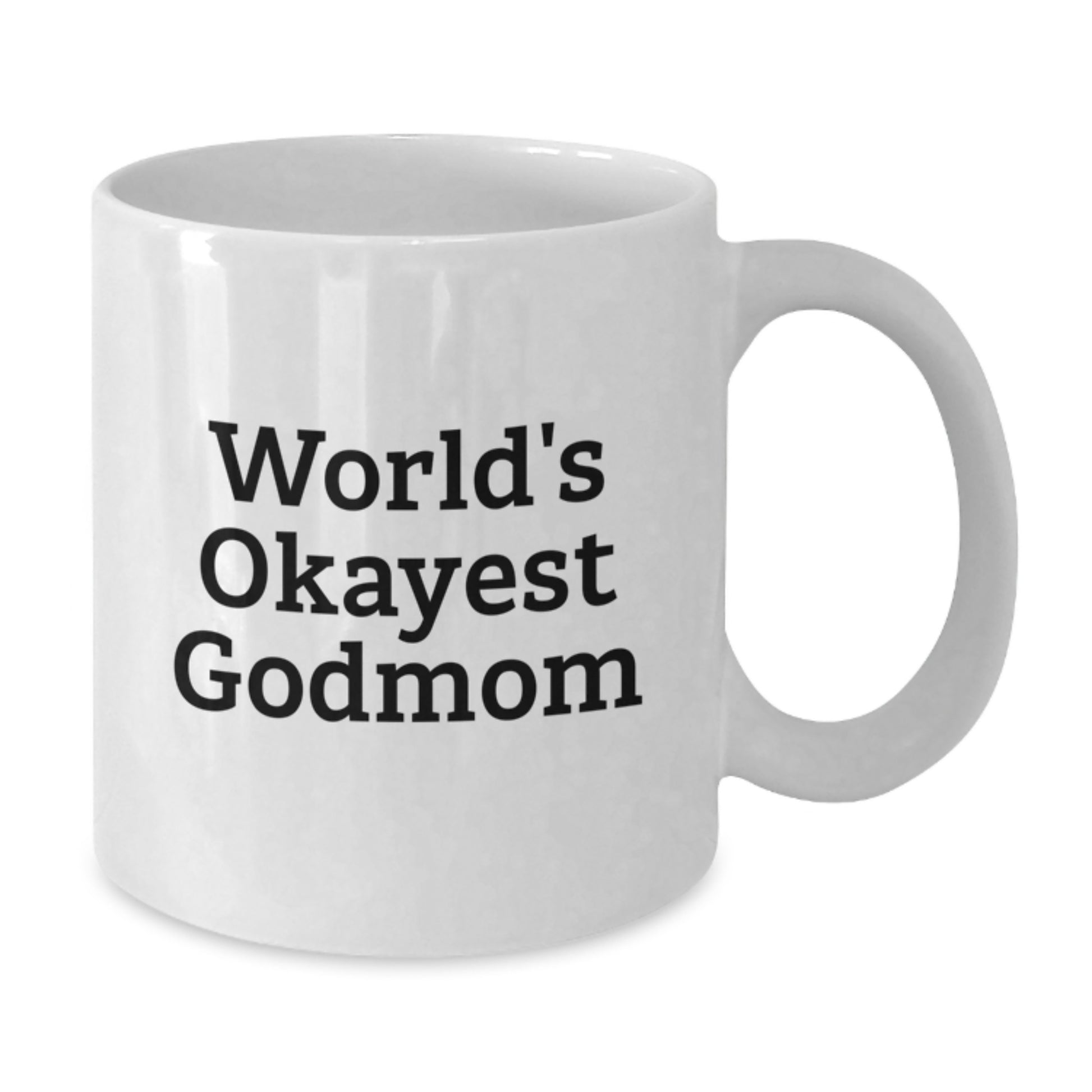 Funny Godmom Gifts, World's Okayest Godmom White Coffee Mug, Christmas Unique Mug for Godmom from Family - Additional