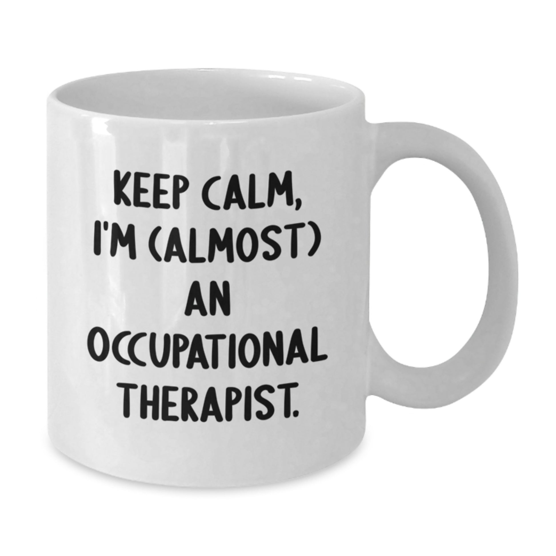 Occupational Therapist Gifts for Christmas Unique White Coffee Mugs with Funny Quote - Gifts from Family to Occupational Therapist - Additional