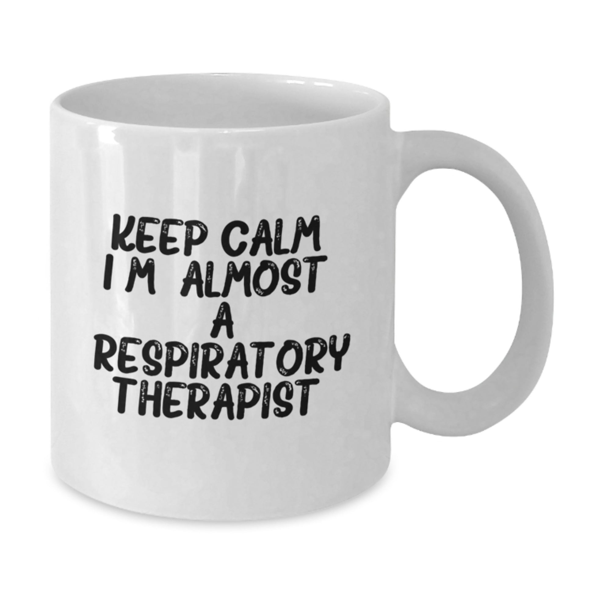 Funny White Coffee Mug Gift for Respiratory Therapist Friends - Keep Calm I'm Almost - Additional