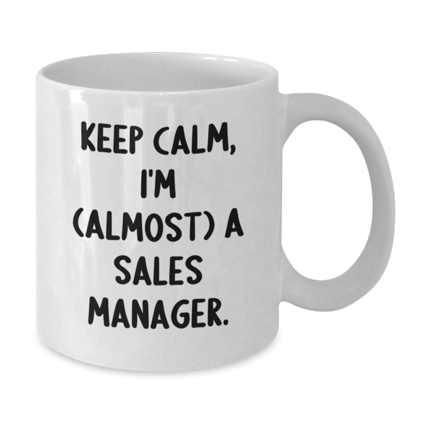 Funny Sales Manager Gifts from Friends - Keep Calm I'm (almost) A Sales Manager White Coffee Mug for Christmas Unique Gifts for Sales Managers - Additional
