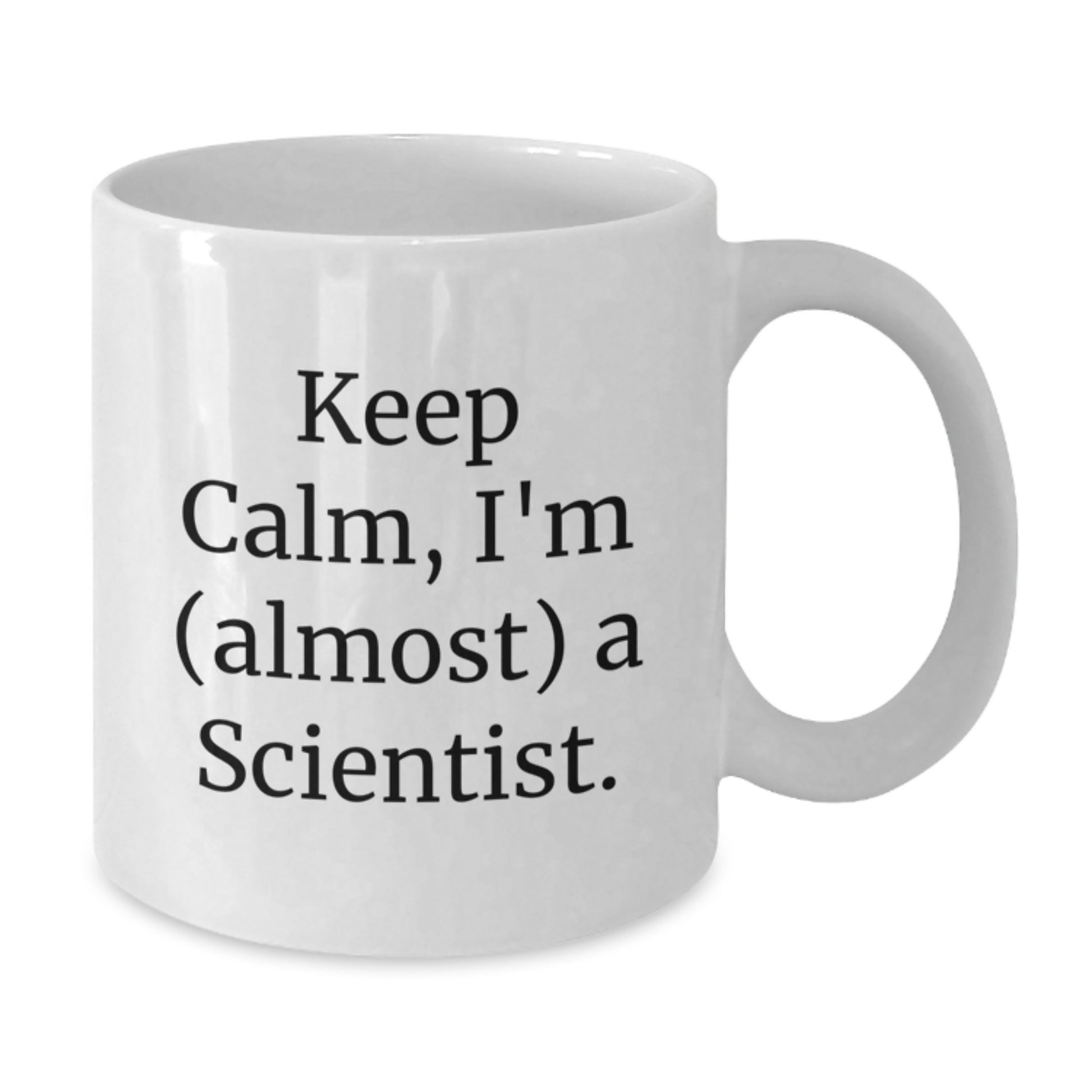 Funny Scientist Gifts for Men, Women, Friends, and Family - 'Keep Calm, I'm (almost) A Scientist.' Christmas Unique Mugs from Friends and Family - Additional