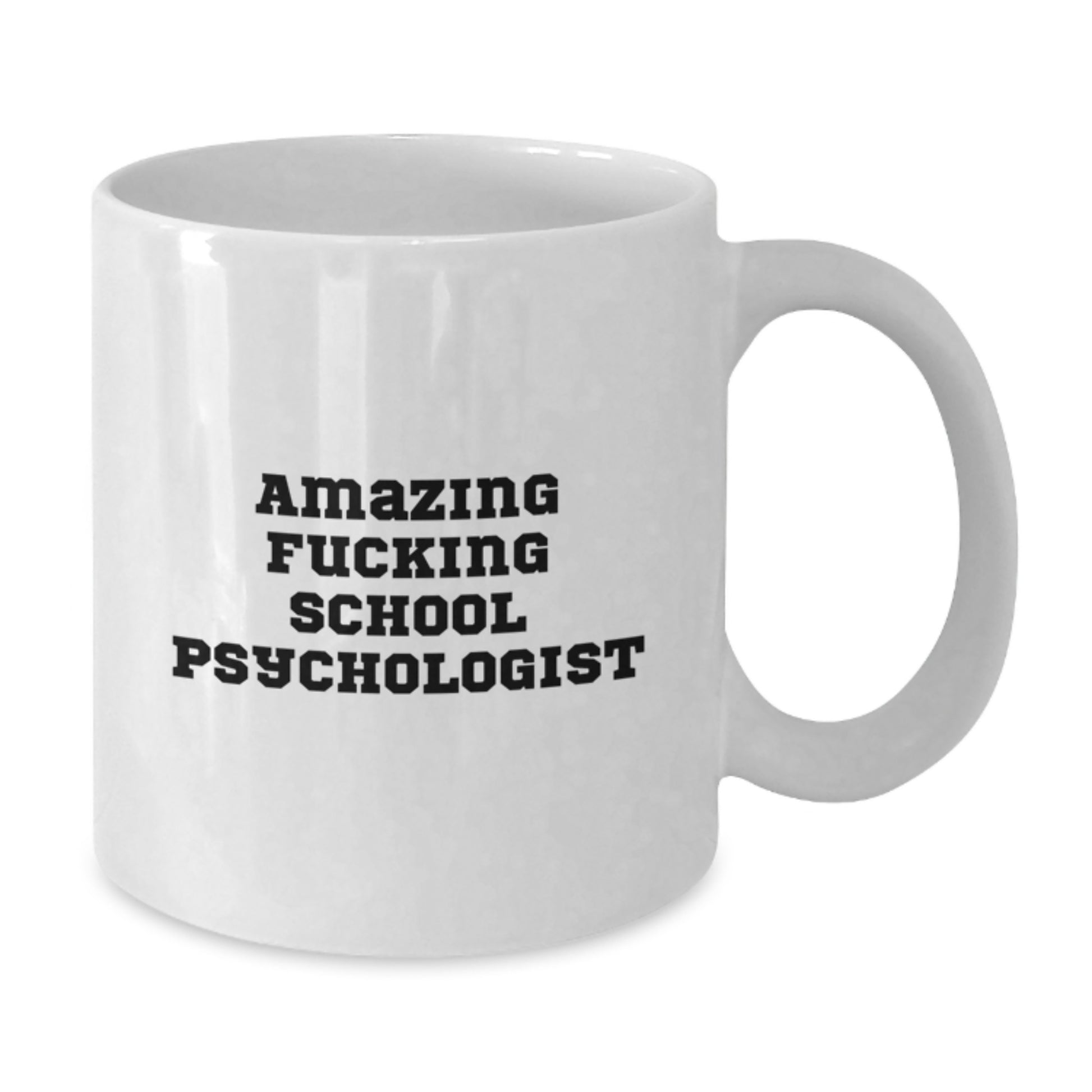 Funny School Psychologist Gifts from Friends - Christmas Unique Mugs for Men, Women, School Psychologist, or Coworkers with Amazing F--king School Psychologist Quote - Additional