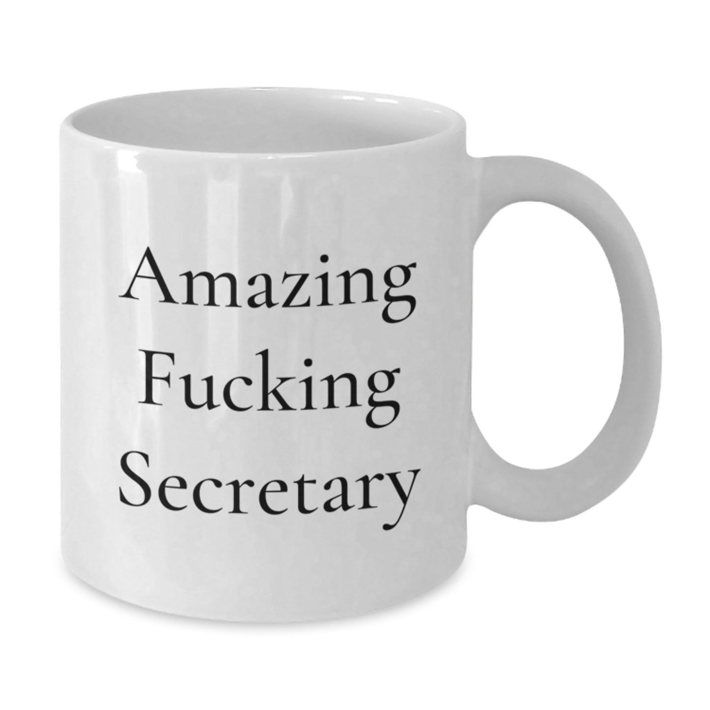 Funny Gifts for Secretary White Coffee Mug from Friends, Amazing Quote, Unique Christmas Unique Gifts for Coworkers - Additional