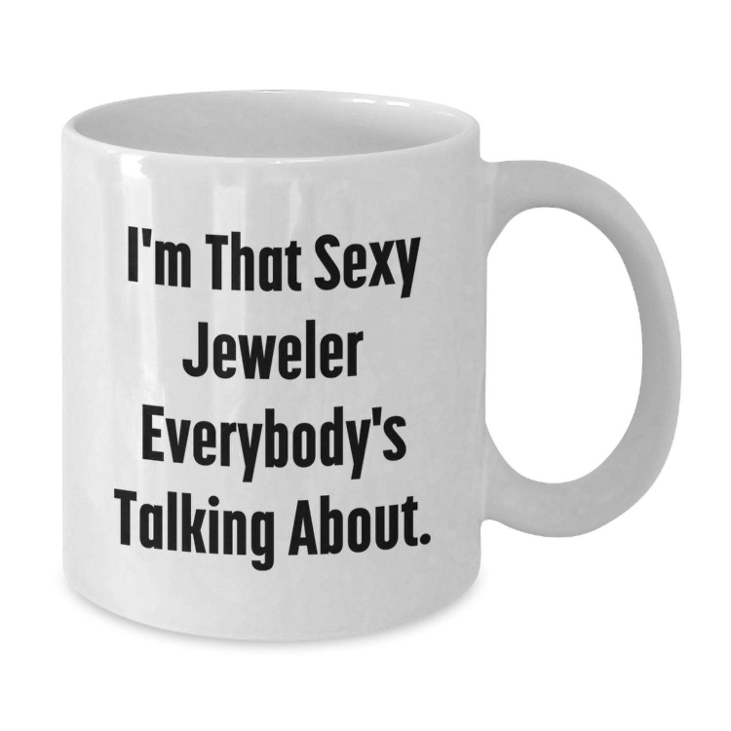 Sexy Jeweler Gifts from Friends, Funny White Coffee Mug for Jeweler, Christmas Unique Gifts for Her Him - Additional