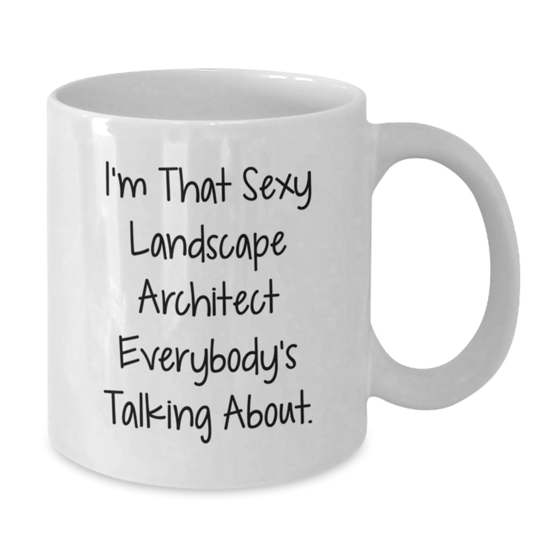 Funny Landscape Architect Gifts from Friends Men or Women - 'I'm That Sexy Landscape Architect Everybody's Talking About' White Coffee Mug - Perfect for Christmas Unique Gifts - Additional