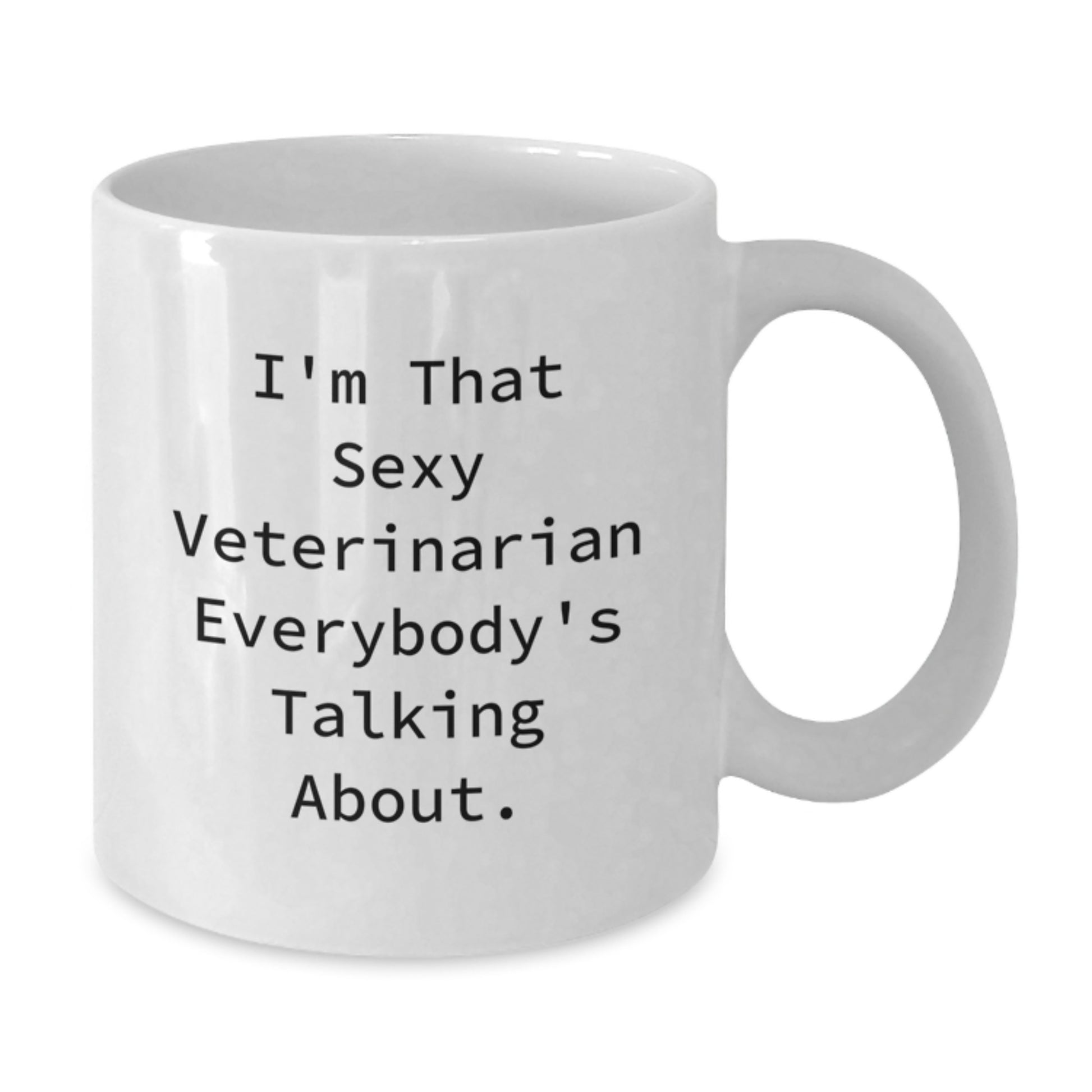 Funny Veterinarian Gifts for Christmas Unique White Coffee Mugs, Gifts from Friends to a Veterinarian Lover, I'm That Sexy Veterinarian Everybody's Talking About Mug - Additional
