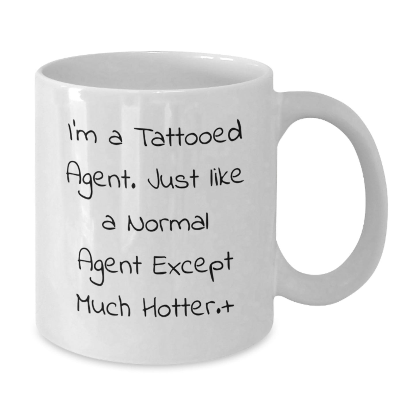 Funny Agent Gifts, Unique White Coffee Mug, I'm A Tattooed Agent Quote, Christmas Unique Gifts from Friends to Agent - Additional