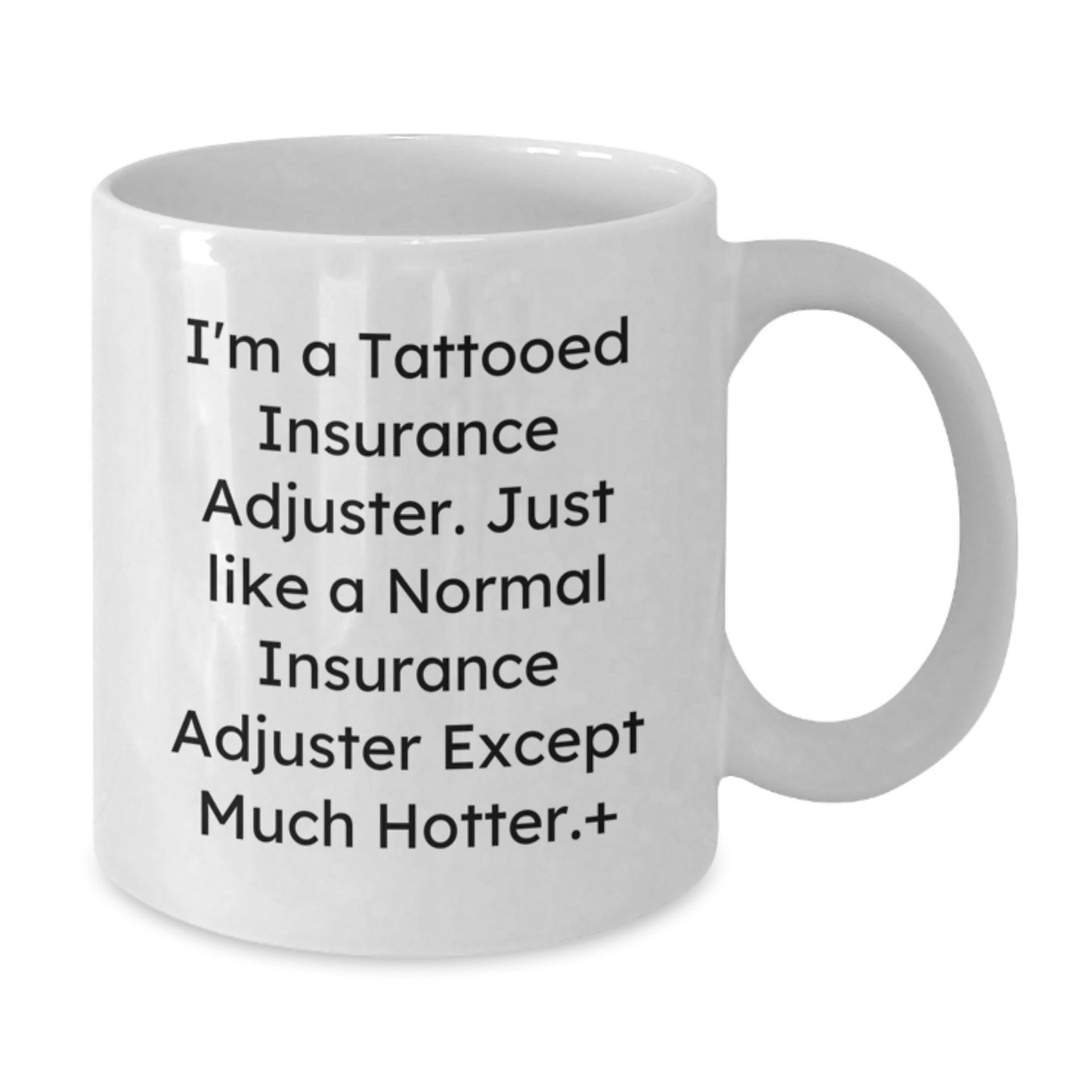 Funny Insurance Adjuster White Coffee Mug Gifts for Insurance Adjuster from Friends, A Unique Christmas Unique Gift for Insurance Adjuster, White Coffee Mug with Insurance Adjuster Quote - Additional