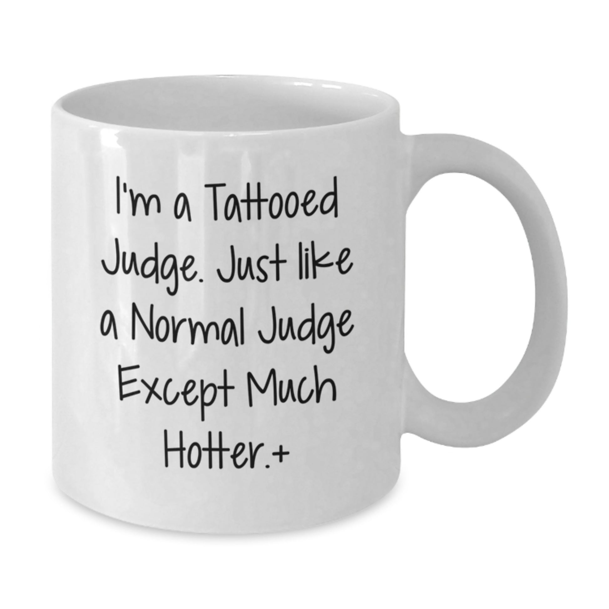 Funny Judge Gifts, White Coffee Mug, I'm A Tattooed Judge, Unique Christmas Unique Gifts from Friends for the Hot Judge - Additional