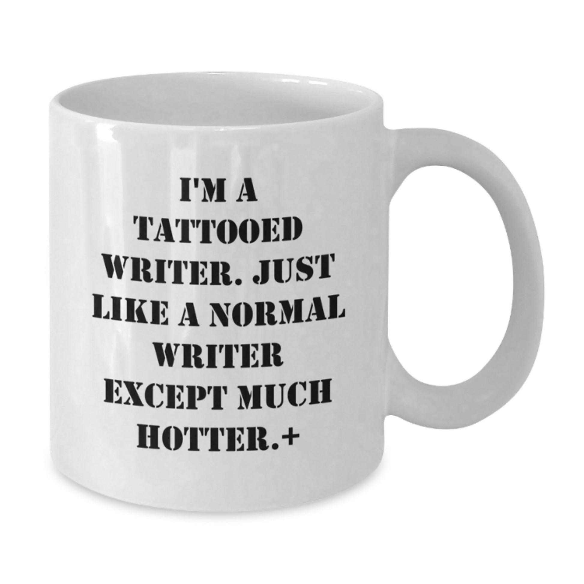 Funny Writer Gifts from Friends - White Coffee Mug for the Hot Tattooed Writer - Unique Christmas Unique Gift for Men and Women Writers - Additional