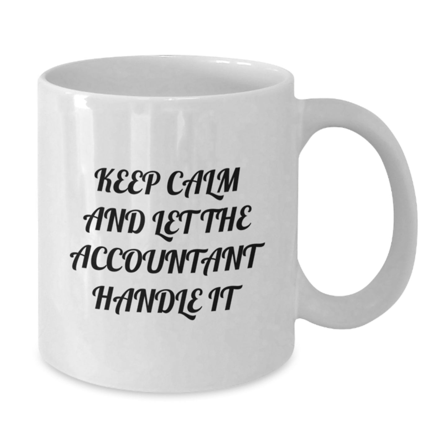 Funny Quote Gifts for Accountants from Friends - White Christmas Coffee Mug - 11oz or 15oz Ceramic Mug - 'Keep Calm And Let The Accountant Handle It' - Additional