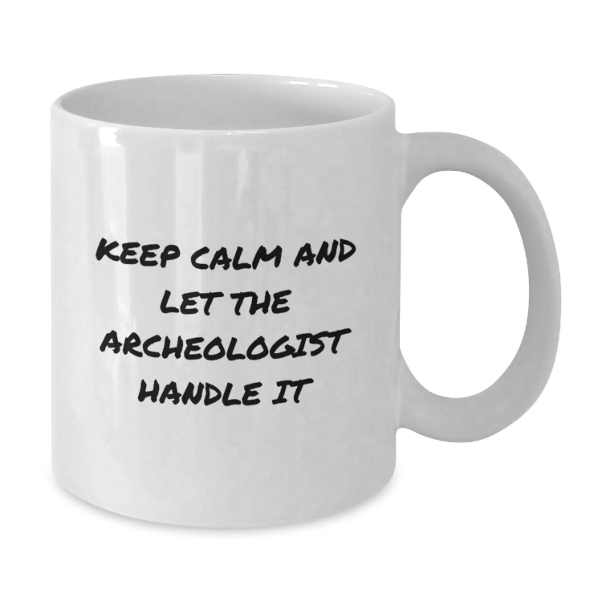 Funny Archeologist Gifts for Men - White Coffee Mug - Keep Calm And Let The Archeologist Handle It - Additional