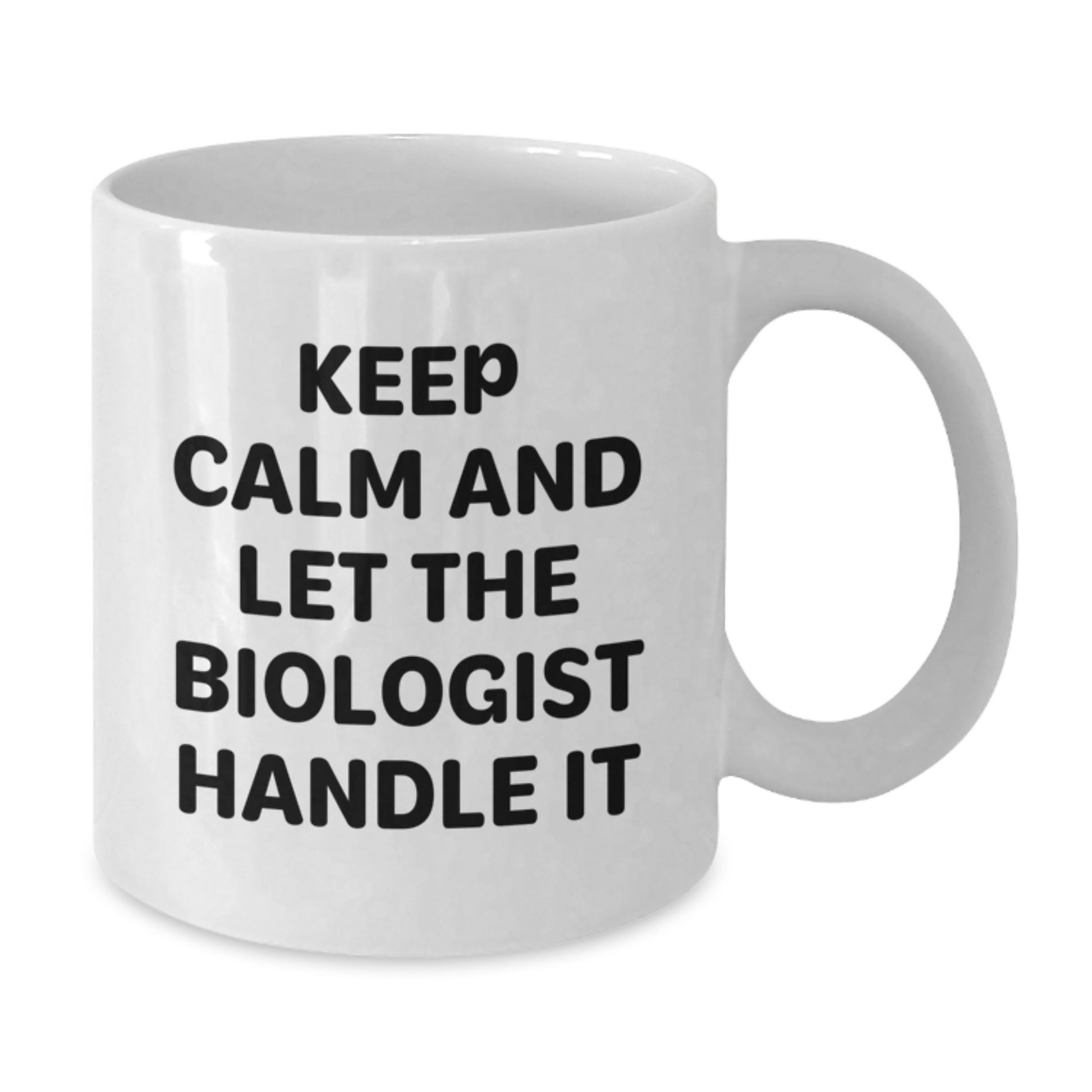 Funny Biologist Gifts from Friends, White Coffee Mug Keeps Calm And Let The Biologist Handle It, Christmas Unique Gifts for Biologist Men - Additional