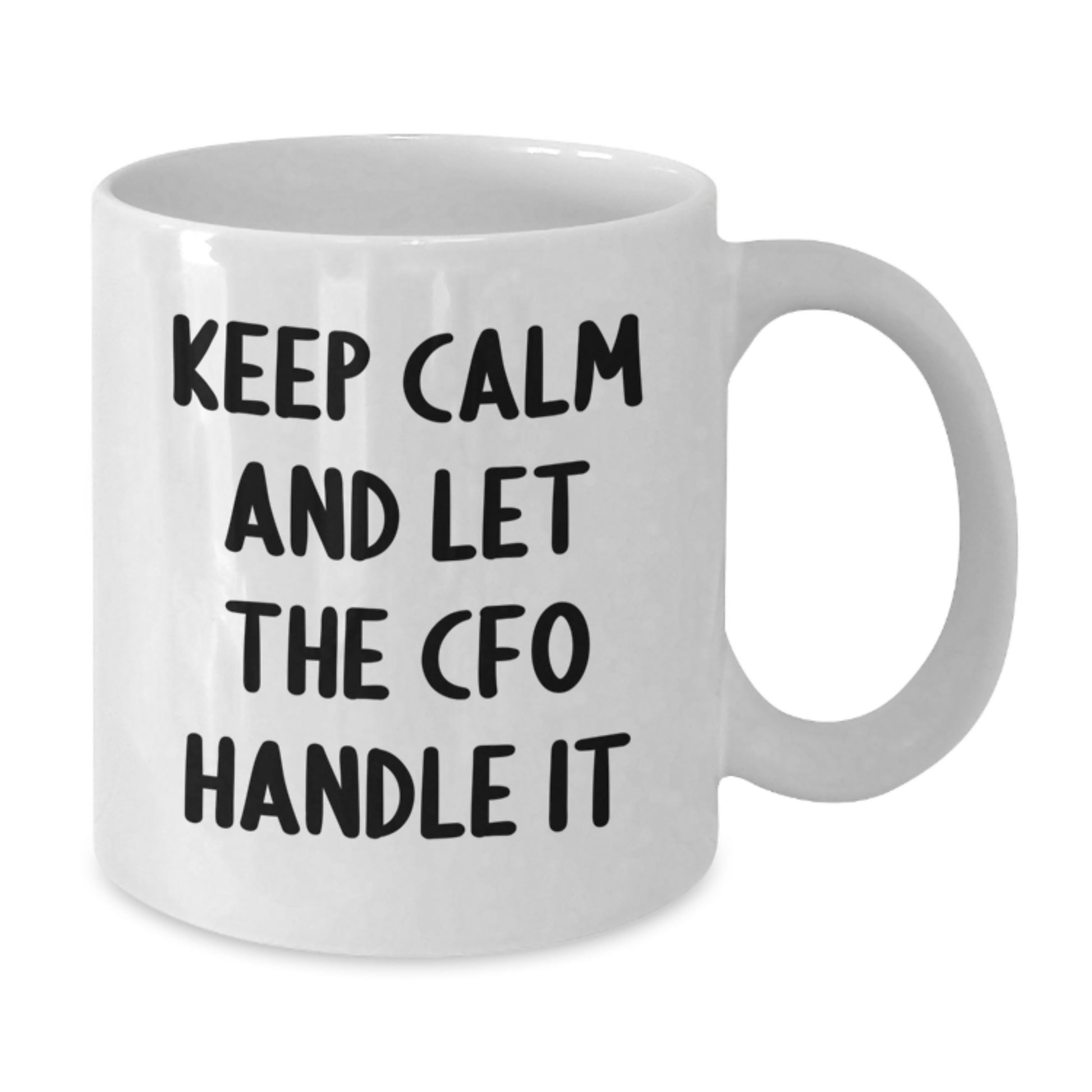 Funny CFO Gifts from Friends and Family - White Coffee Mug, 'Keep Calm And Let The CFO Handle It' Christmas Unique - Additional