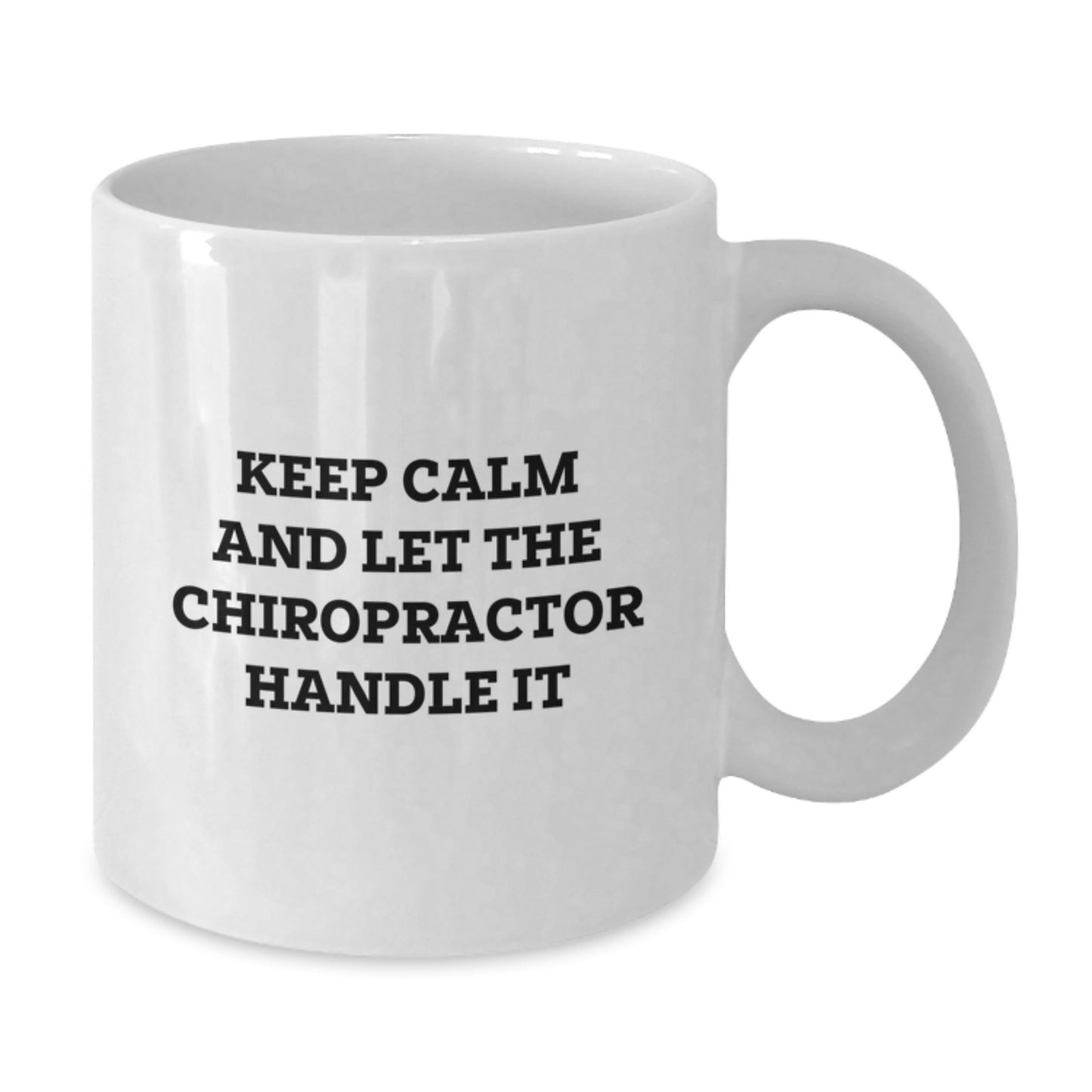 Chiropractor Gifts, Funny Quote Mugs for Men and Women, White Coffee Mug, Keep Calm And Let The Chiropractor Handle It, Gifts from Friends and Family for Christmas - Additional