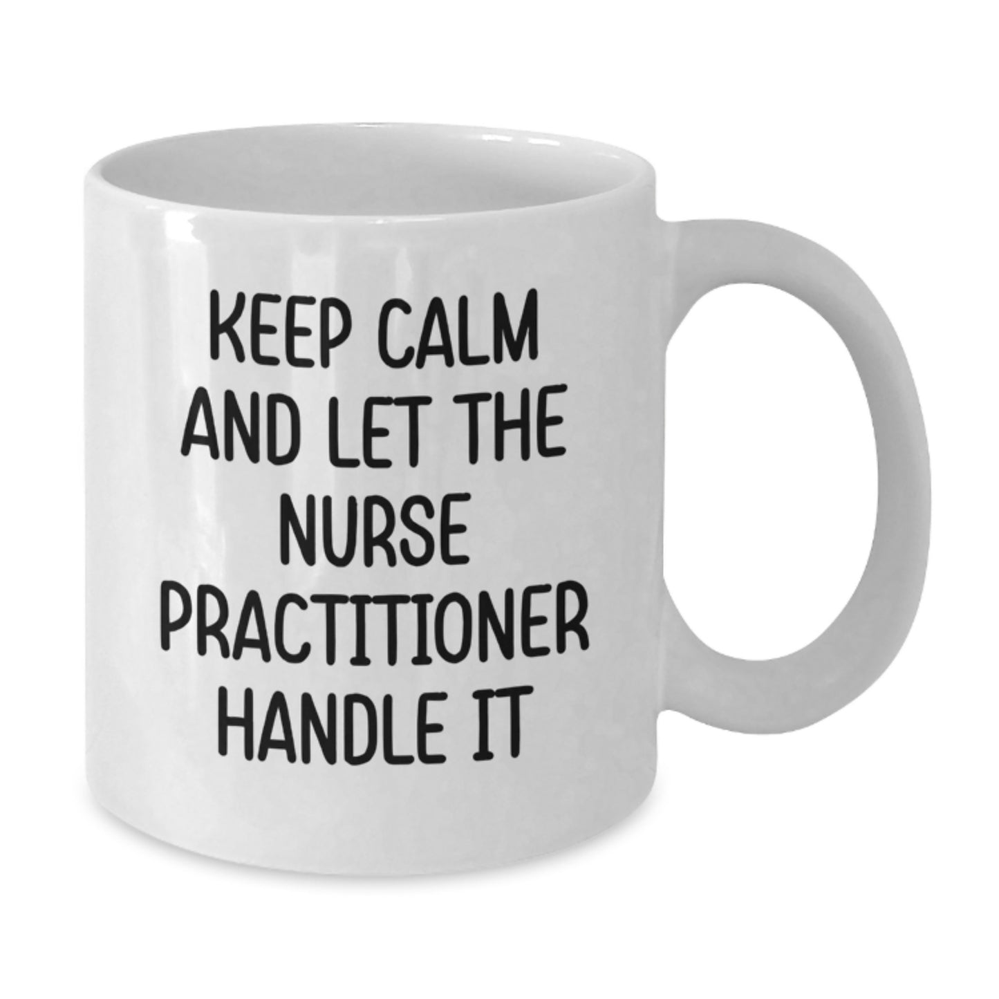Funny Nurse Practitioner Gifts for Christmas, White Coffee Mugs with Inspirational 'Keep Calm And Let The Nurse Practitioner Handle It' Quote Gifts from Friends to Family - Additional