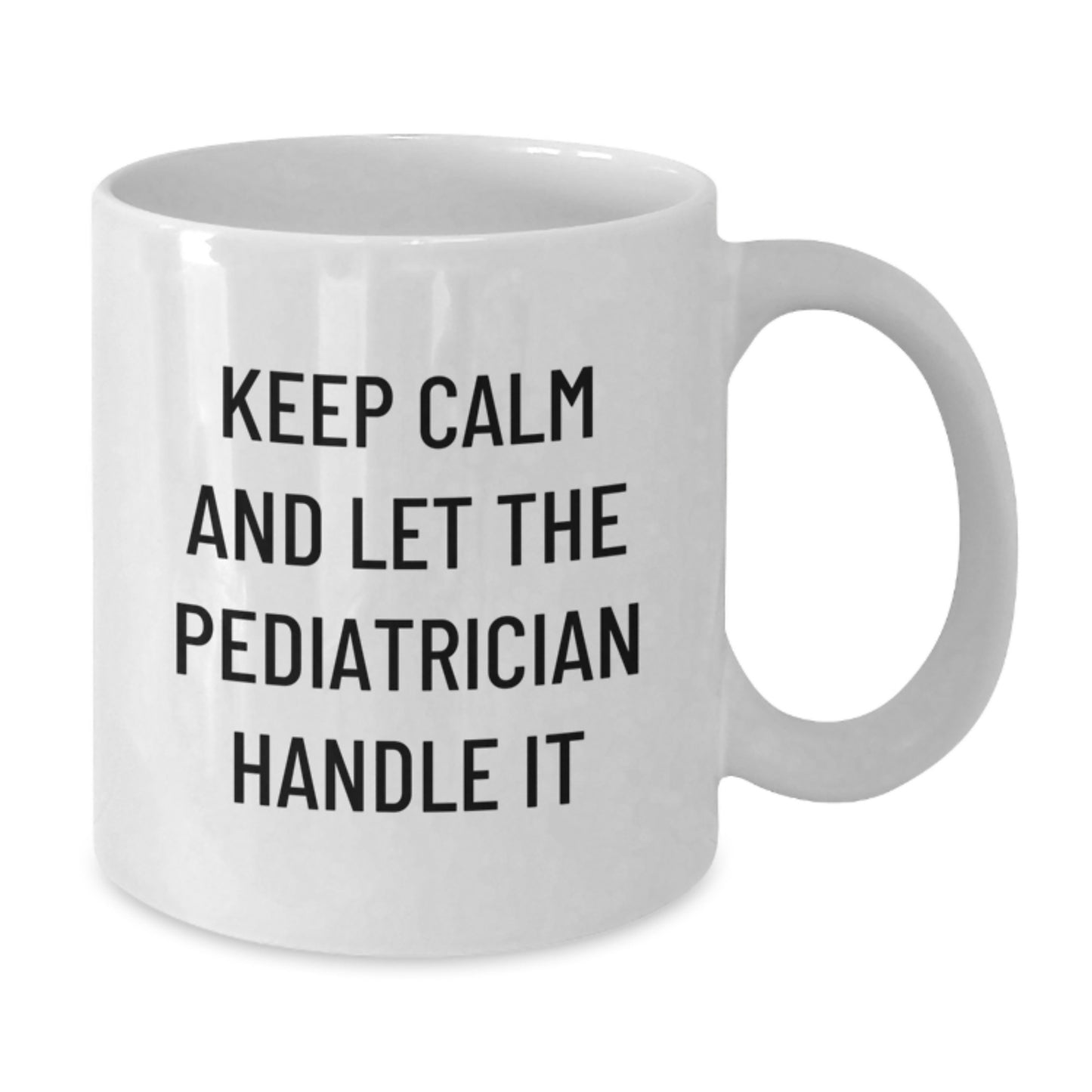 Funny Pediatrician Gifts for Christmas, Inspirational Mugs for Men from Family, White Ceramic Coffee Mugs with Keep Calm And Let The Pediatrician Handle It Quote - Additional