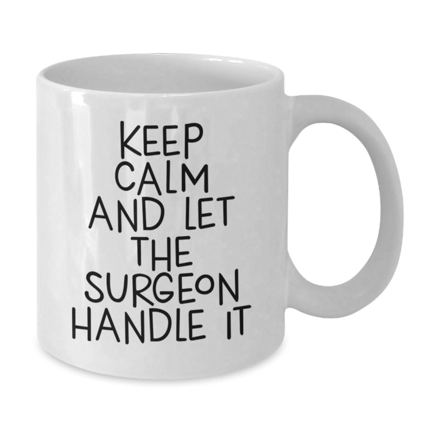 Funny Surgeon Gifts for Men, White Coffee Mug, Christmas Unique Gifts from Friends, 'Keep Calm And Let The Surgeon Handle It' - Additional