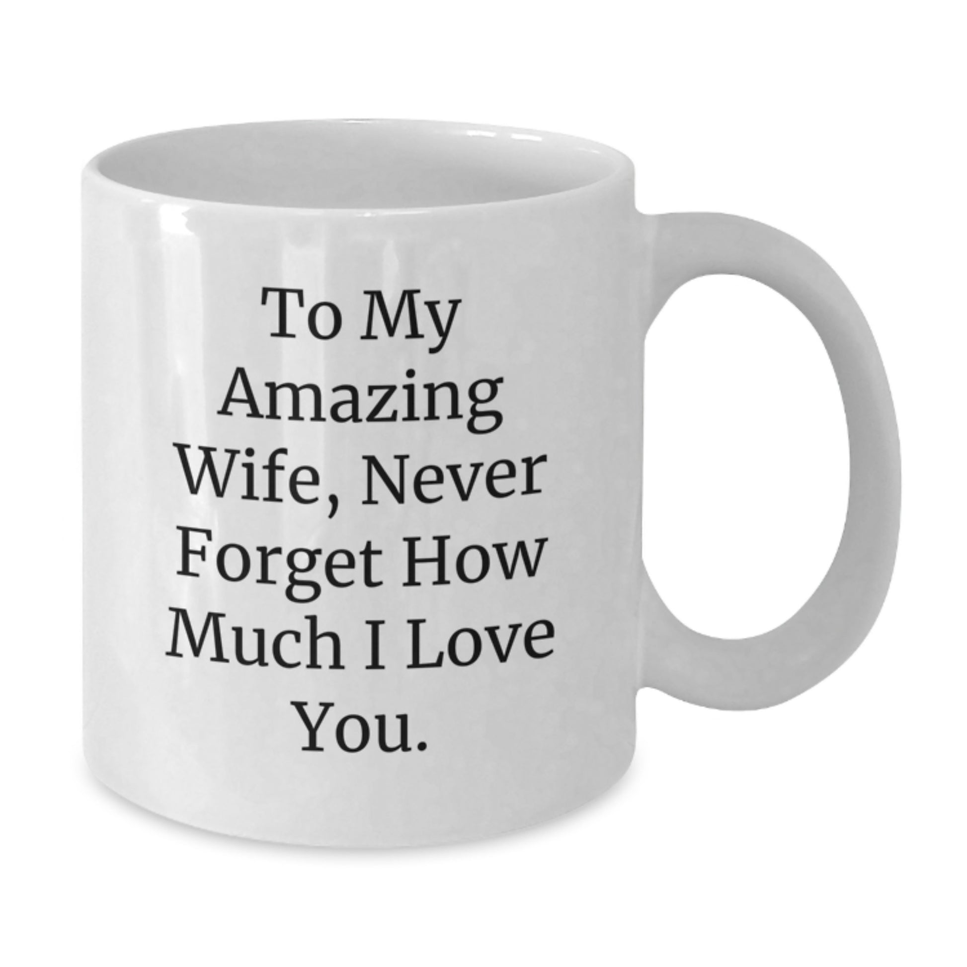 Funny Gift from Husband to Wife, White Coffee Mug, Christmas Unique Gifts for Her, To My Amazing Wife - Additional