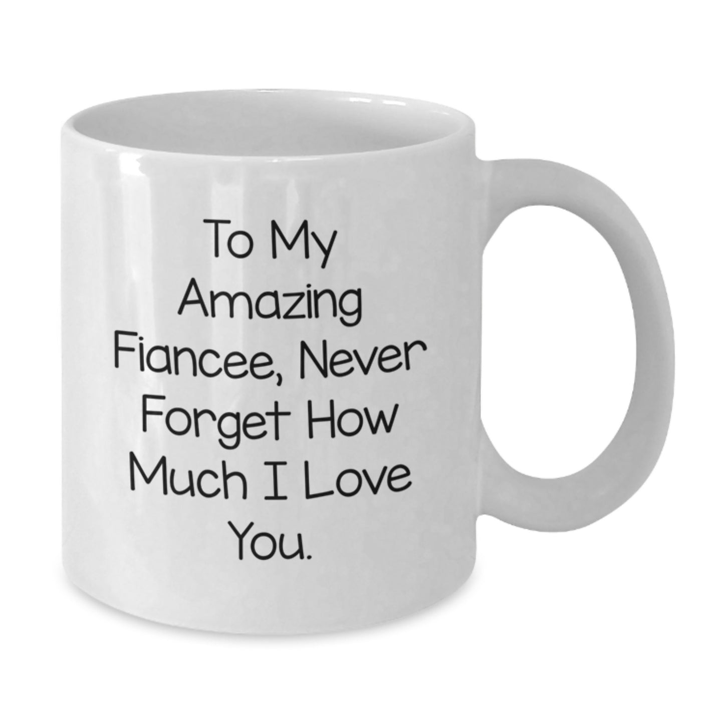 Gifts from Men to Fiancee, Funny White Coffee Mugs for Women on Christmas Unique Gifts, 'To My Amazing Fiancee, Never Forget How Much I Love You.' - Additional