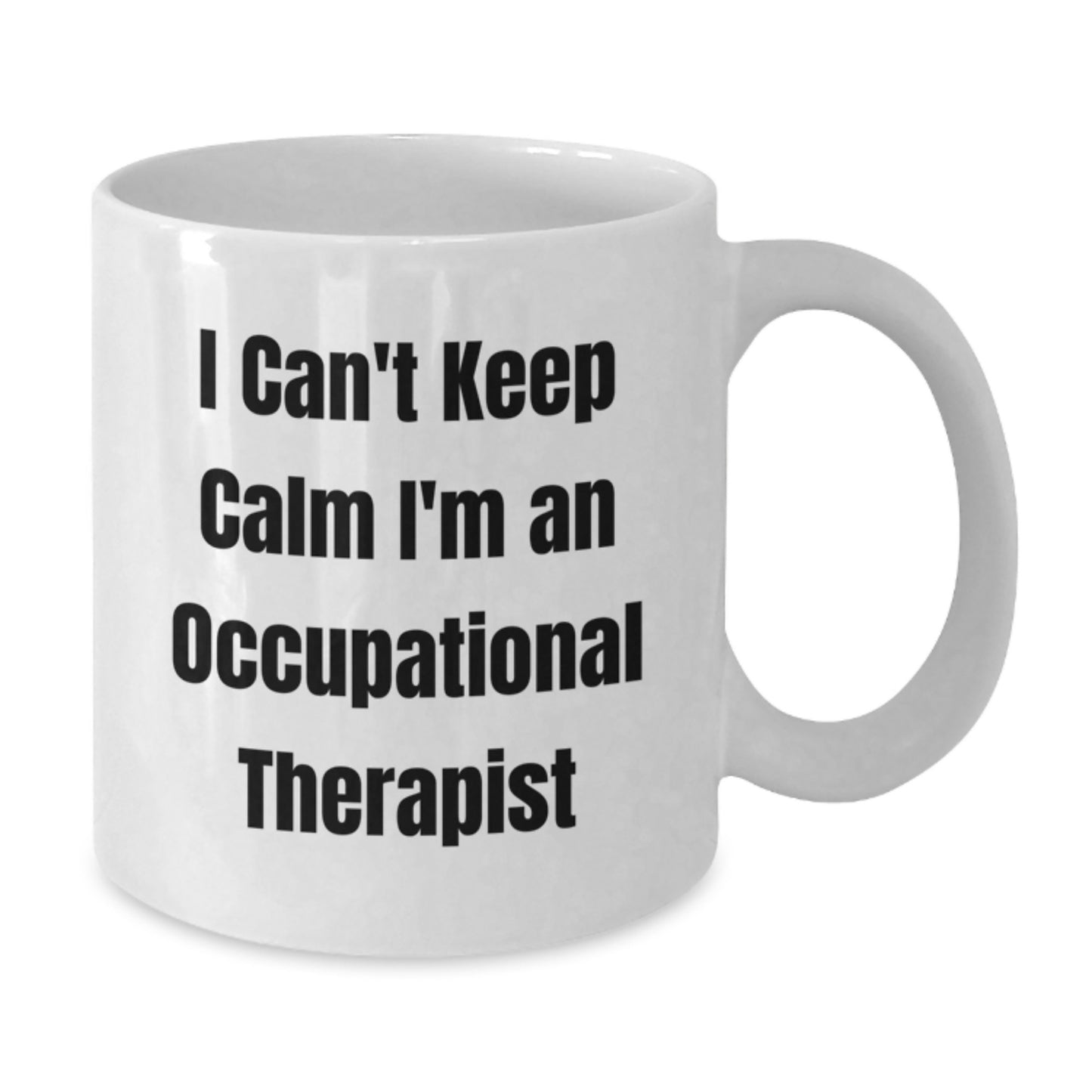 Funny Occupational Therapist Gifts, Christmas Unique White Coffee Mug, 'I Can't Keep Calm I'm An Occupational Therapist' Quote, Gifts from Friends and Family - Additional