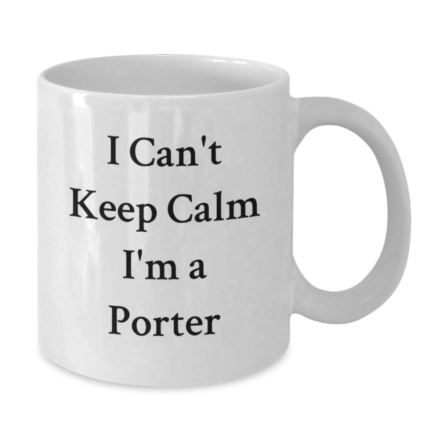 Porter Enthusiast Funny Coffee Mug Gifts from Friends for Men on Christmas Mornings, I Can't Keep Calm I'm A Porter White Coffee Mug - Additional