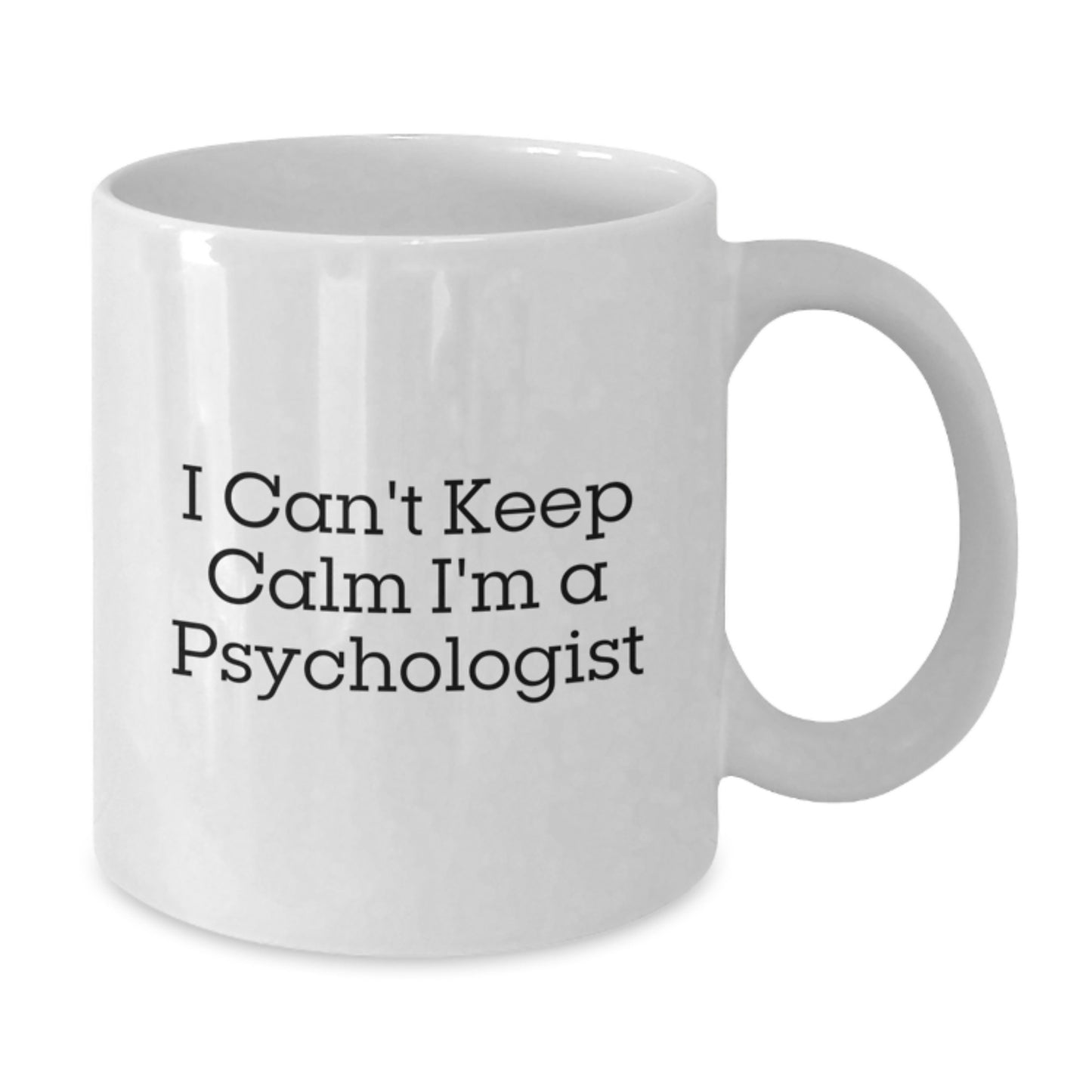 Funny Psychologist Gifts for Christmas, White Coffee Mug, I Can't Keep Calm I'm A Psychologist, Gifts from Friends for a Special Psychologist - Additional