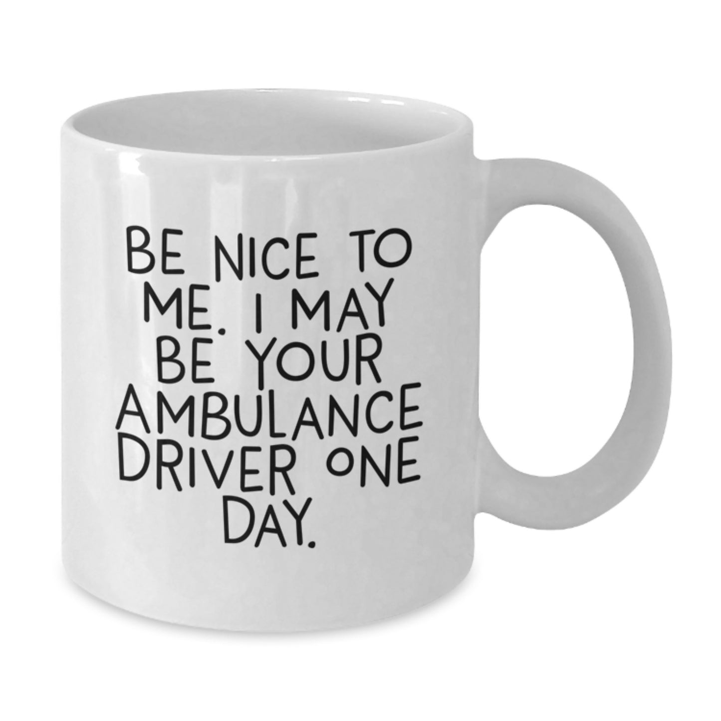 Funny Ambulance Driver Gifts for Ambulance Driver - White Coffee Mug, Gifts from Men to Ambulance Driver, Ambulance Driver Quotes, Unique Christmas Unique Gifts - Additional