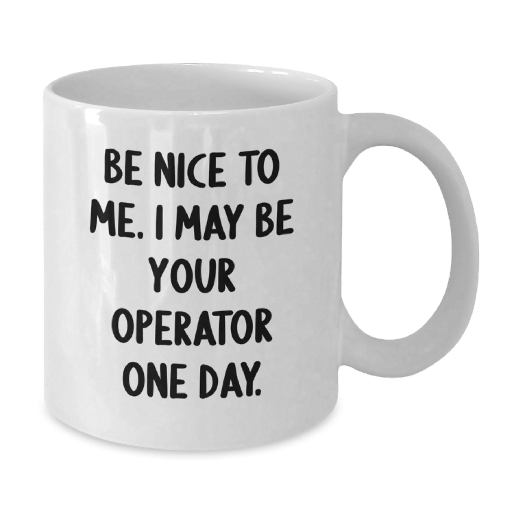 Funny Operator Gifts for Friends from Coworkers - White Coffee Mugs with Be Nice To Me Quote - Christmas Unique - Additional