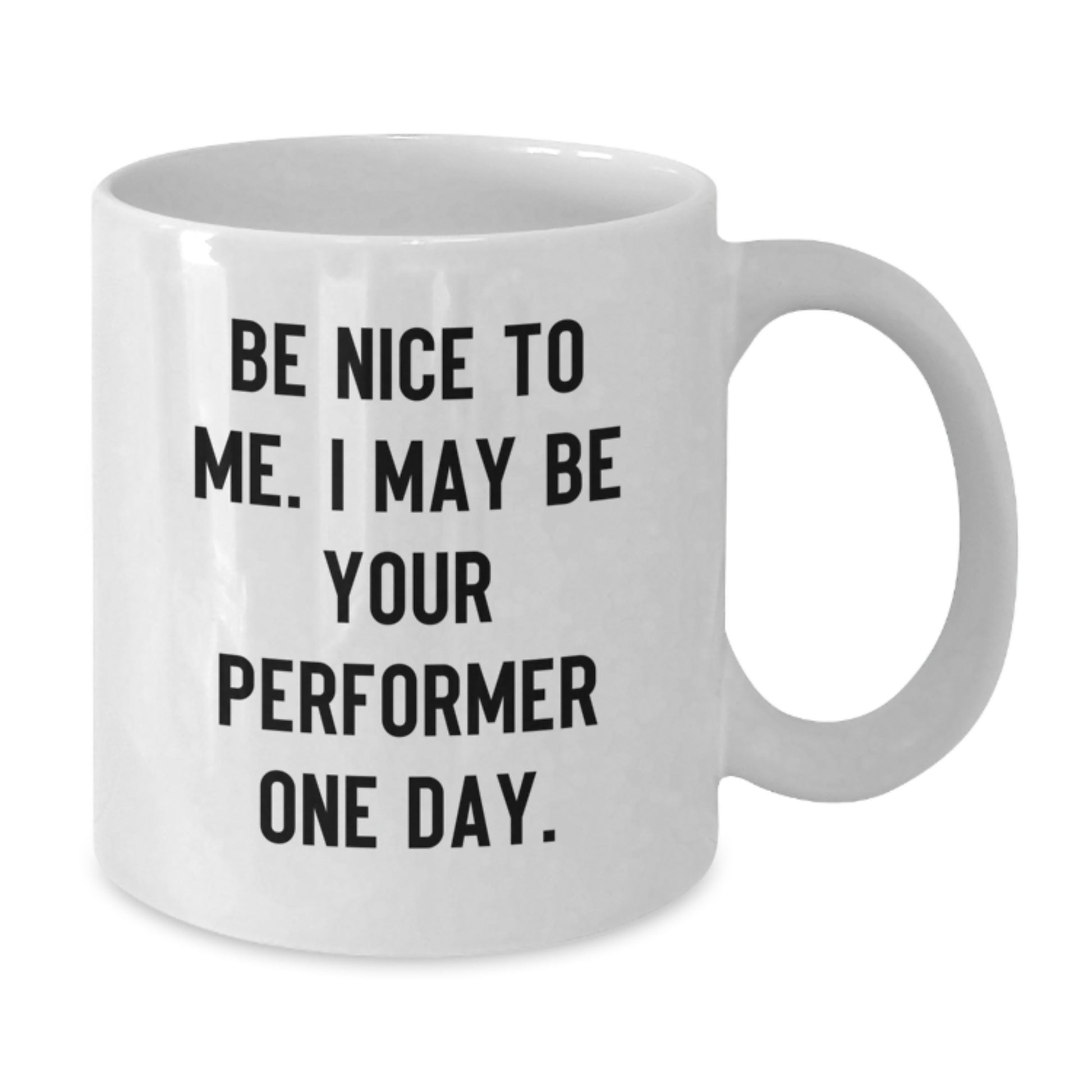Be Nice to Your Future Performer Funny Mug Gifts from Friends to Family, Christmas Unique Presents - Additional