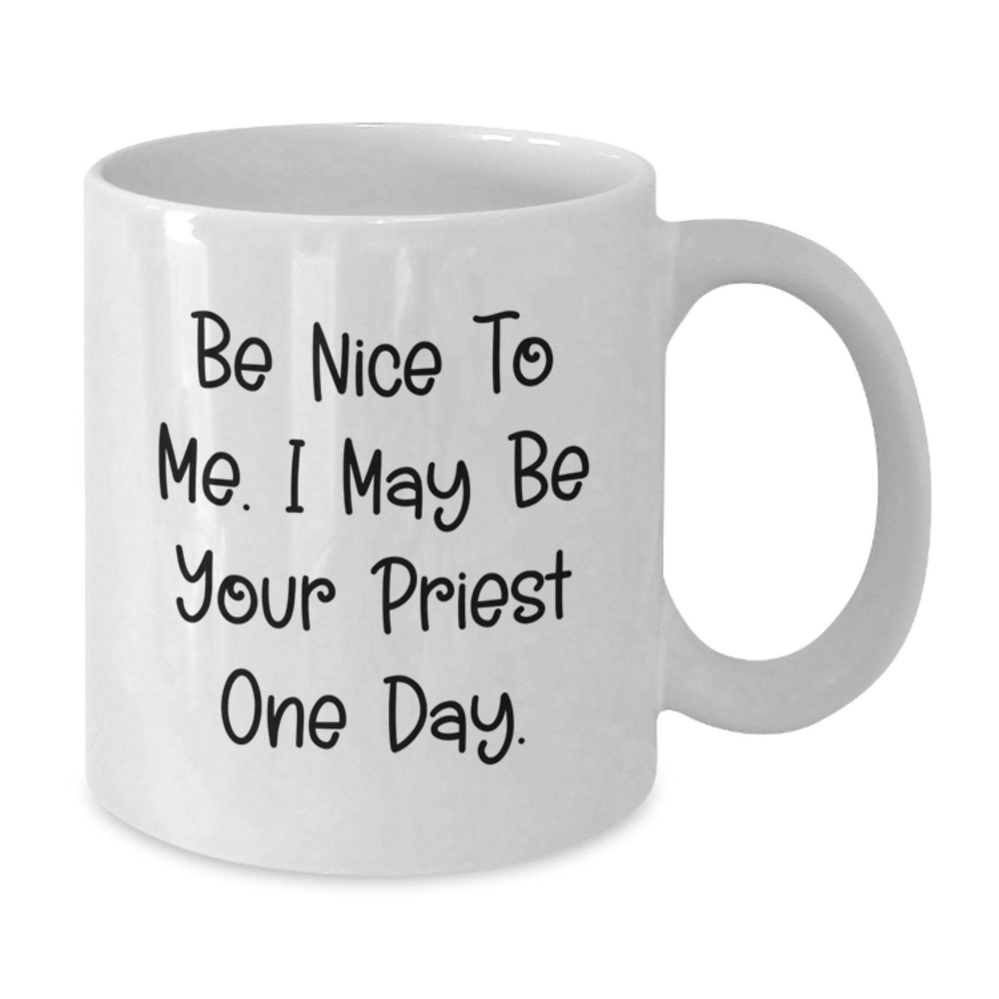 Funny Priest Gifts for Men, White Coffee Mug with Be Nice To Me Quote, Perfect Unique Christmas Memorable Presents - Additional