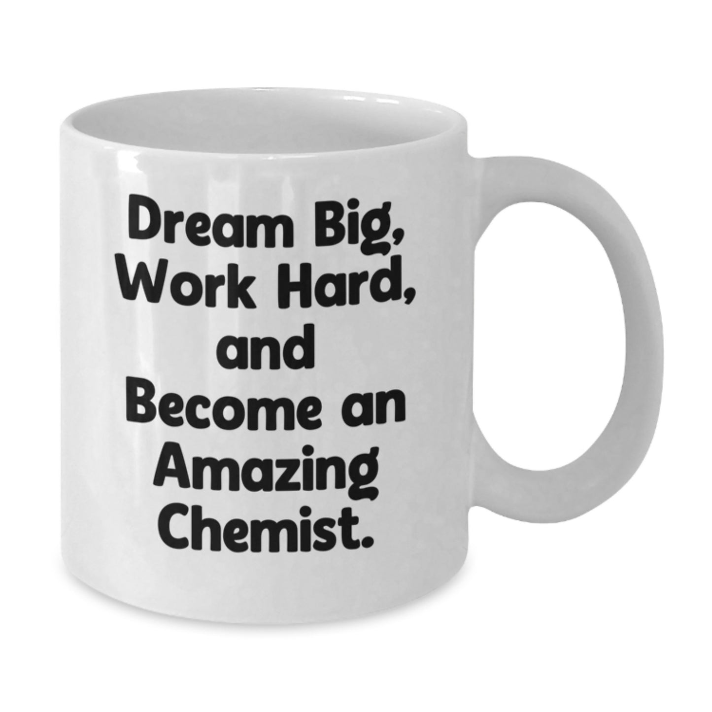 Funny Chemist Gifts, Inspirational Quote White Coffee Mug, 11oz or 15oz Capacity, Birthday Unique Gifts from Friends, Gifts for Chemist - Additional