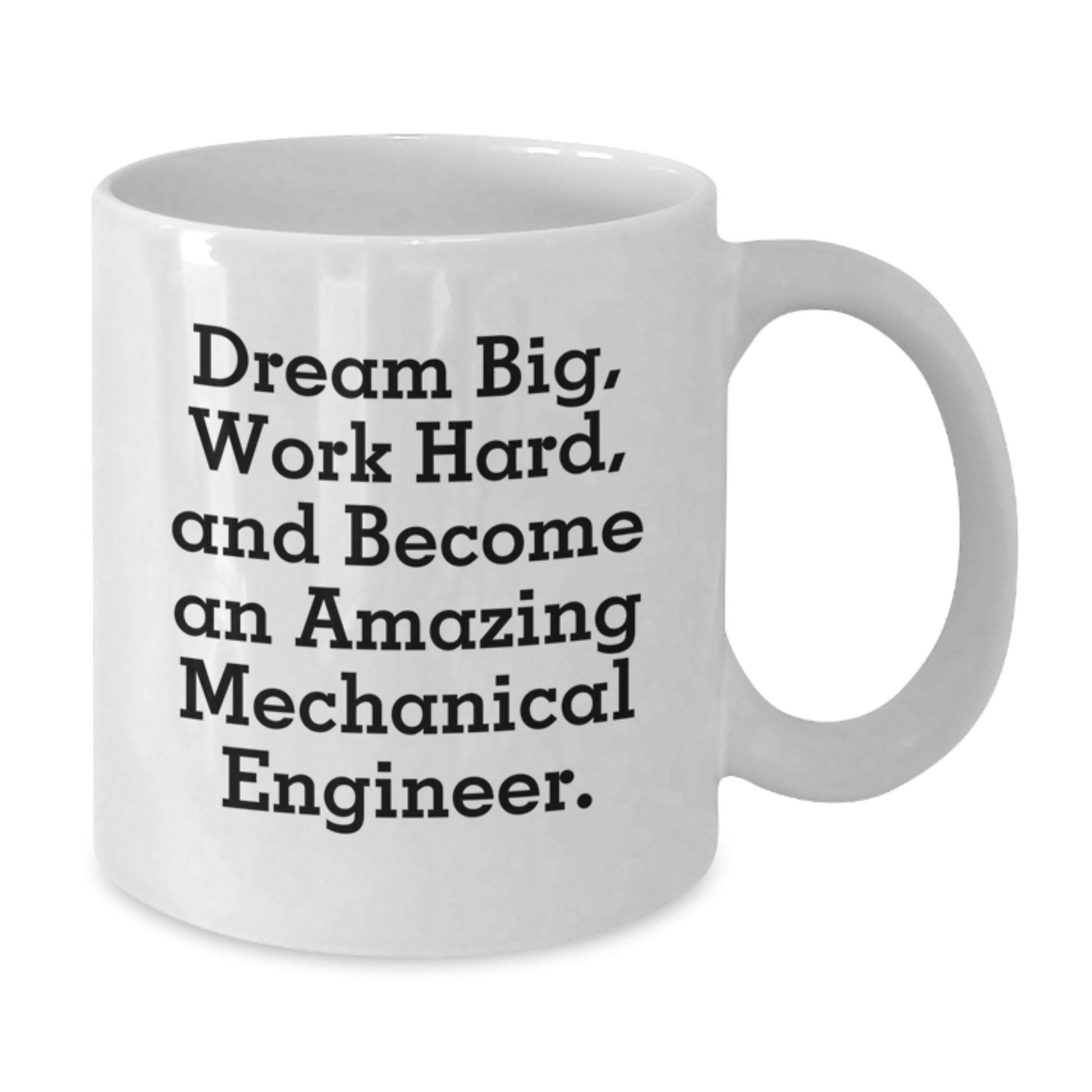 Funny Inspirational Mechanical Engineer Gifts - White Coffee Mugs for Men - Christmas Unique Gifts from Friends to Men Working Hard, Dream Big and Become an Amazing Mechanical Engineer - Additional
