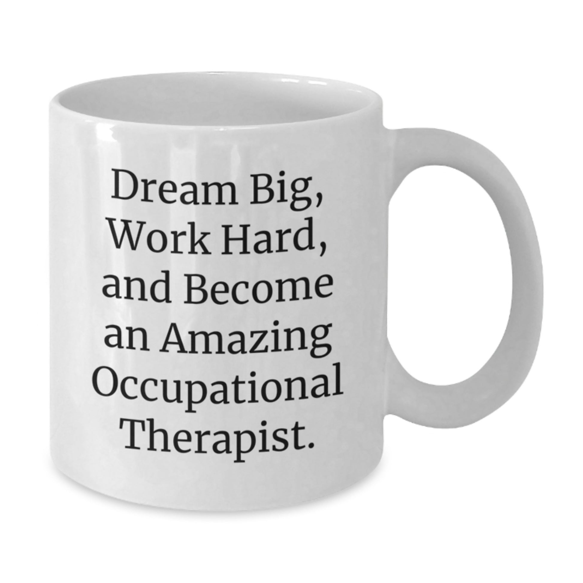 Funny Quotes for Occupational Therapist Gifts from Friends - White Coffee Mug - Dream Big Work Hard - Christmas Unique Gift for Men Women Coworkers Family - Additional