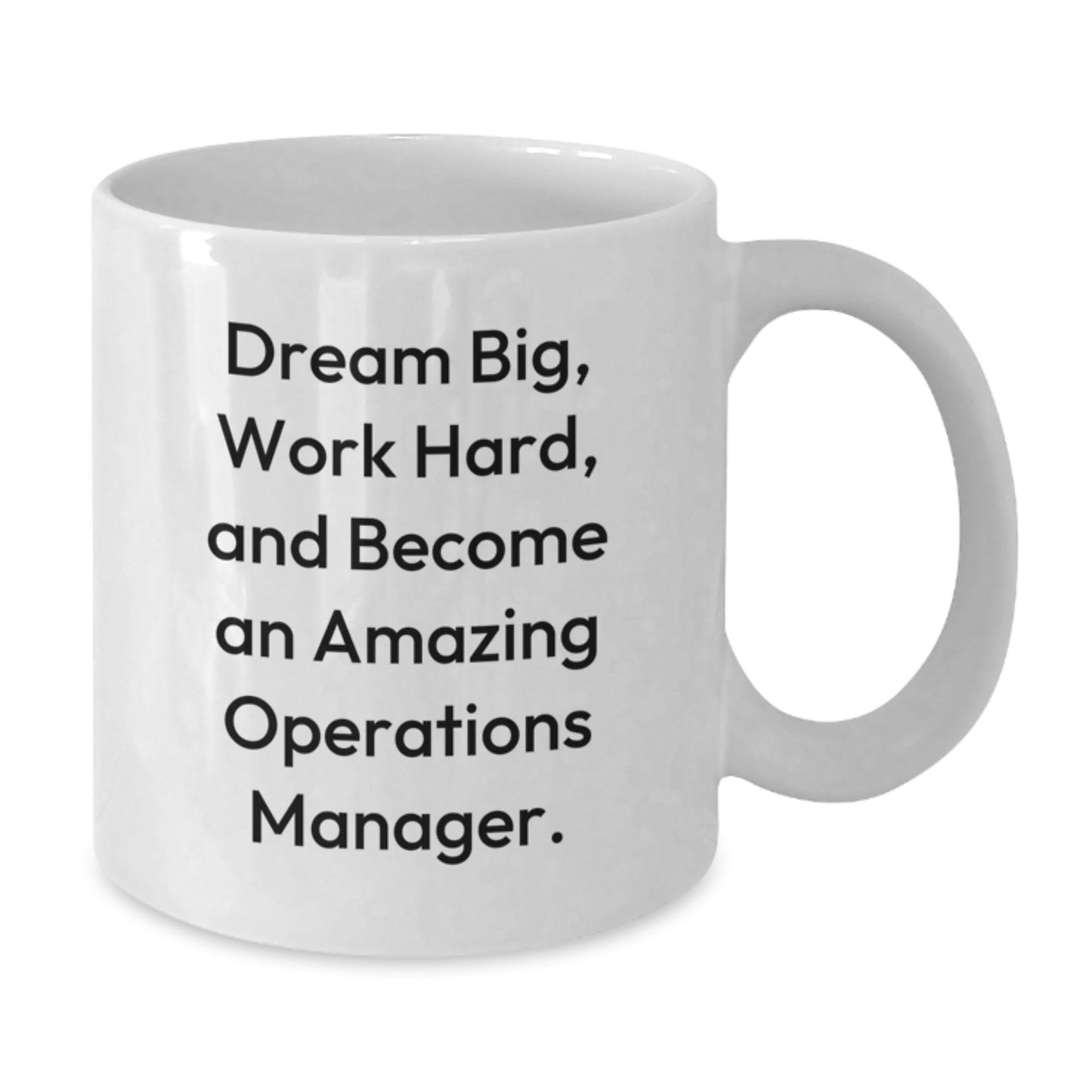 Funny Inspirational Operations Manager White Coffee Mug Gifts from Friends for Christmas - Dream Big, Work Hard, Become Amazing - Additional
